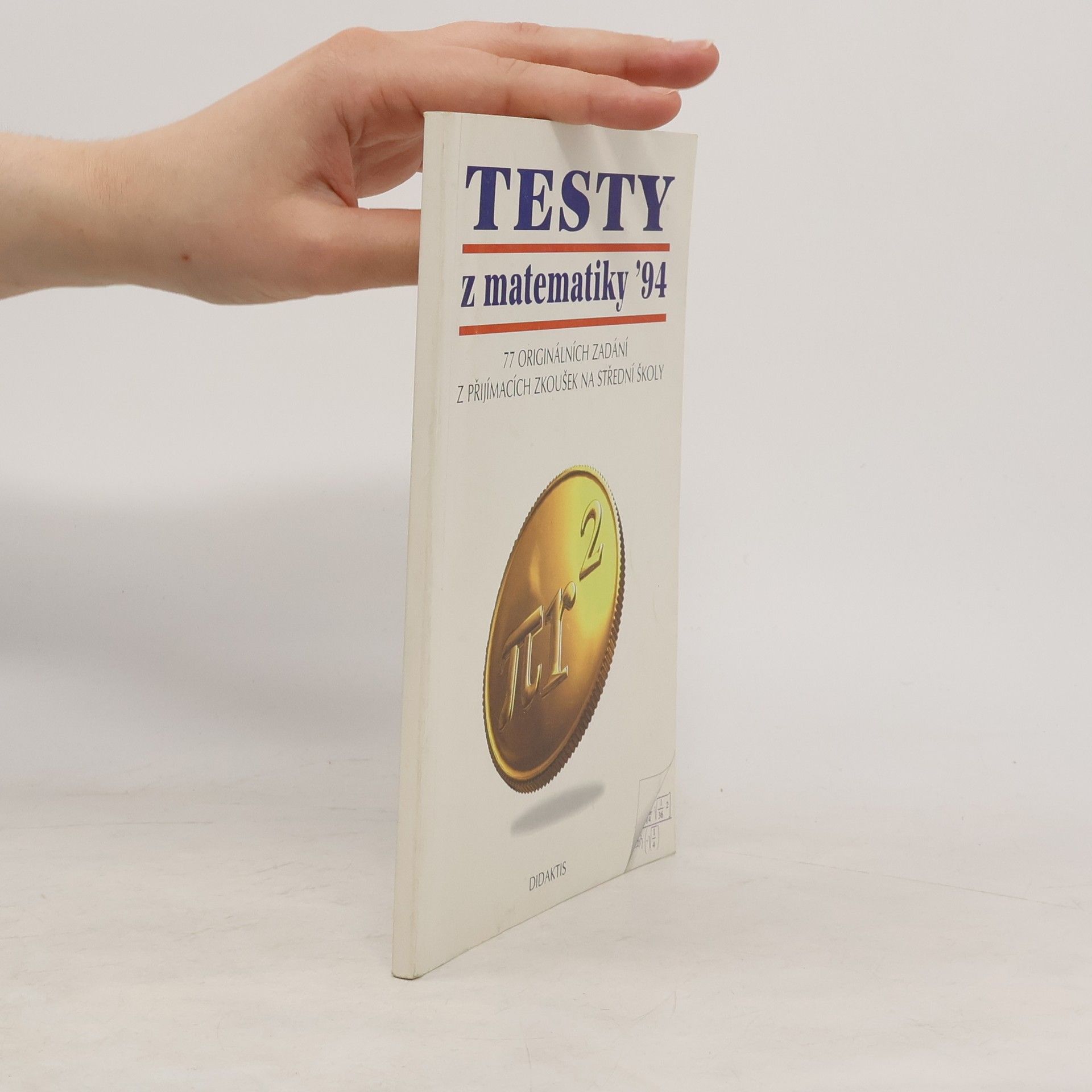 Autorenkollektiv Testy z matematiky : [77 originálních zadání z přijímacích zkoušek na střední školy]