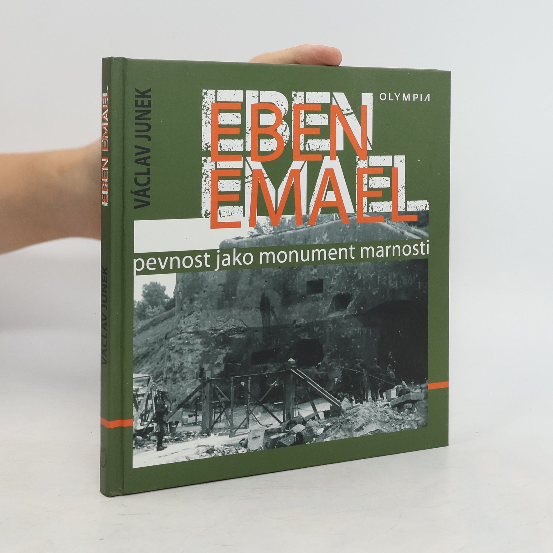 Václav Junek Eben Emael - Pevnost jako monument marnosti
