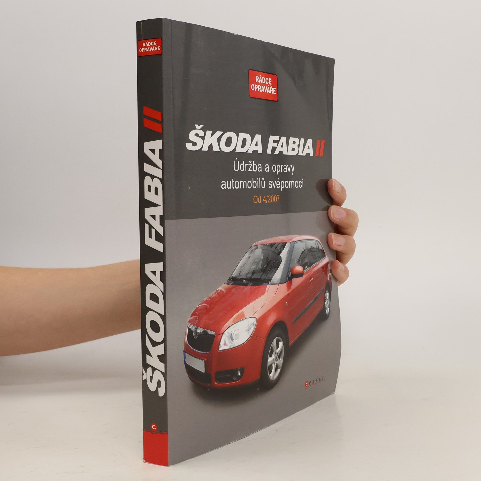 Veronika Křížová Škoda Fabia II. Údržba a opravy automobilů svépomocí