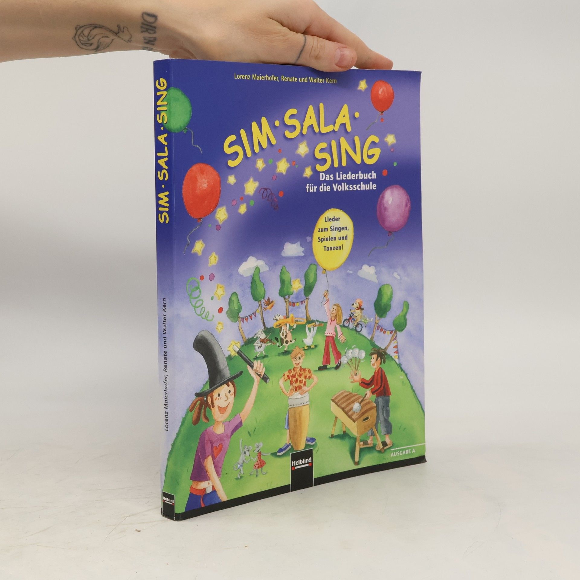 Lorenz Maierhofer Sim Sala Sing. Das Liederbuch für die Volksschule. Lieder zum Singen, Spielen und Tanzen