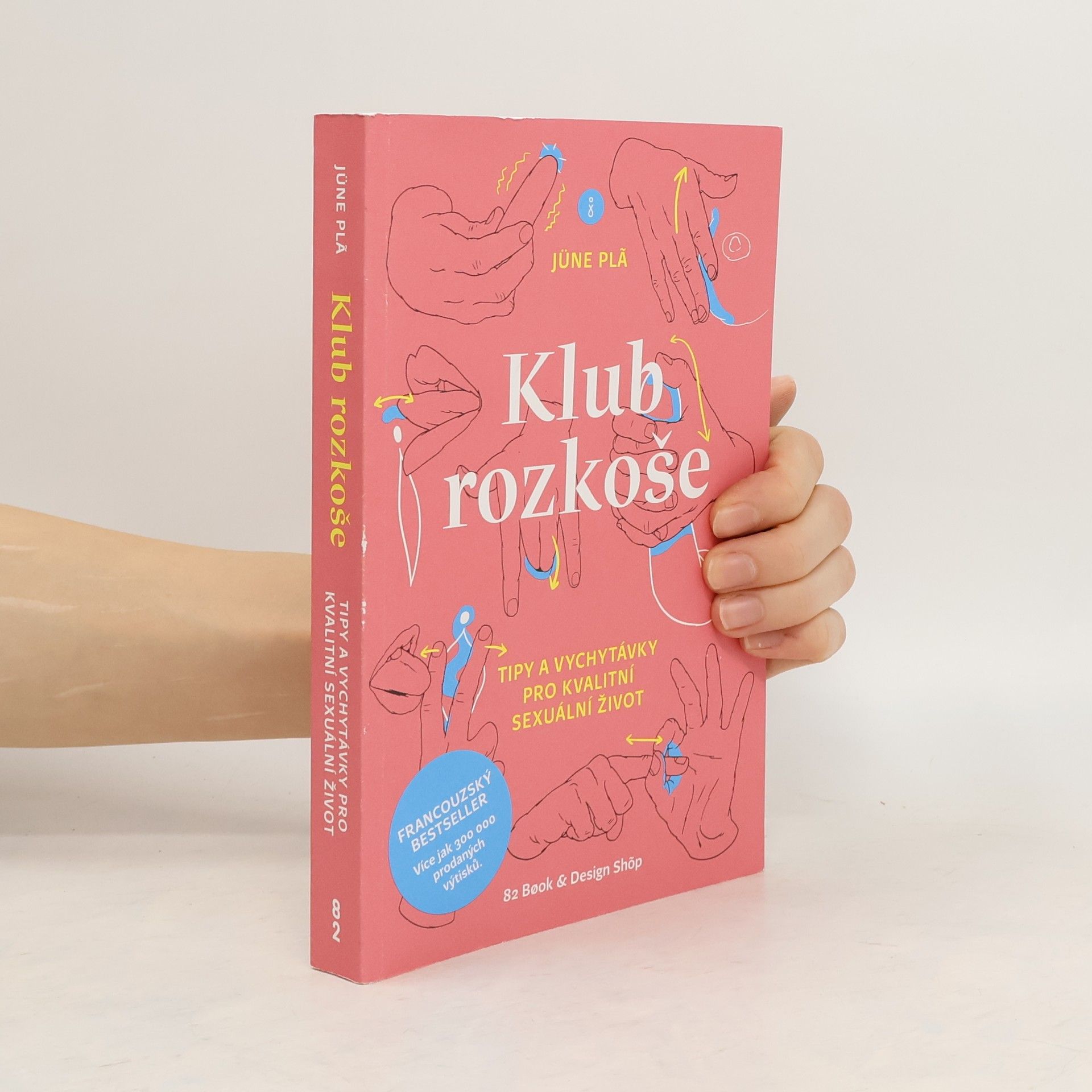Jüne Plã Klub rozkoše : tipy a vychytávky pro kvalitní sexuální život