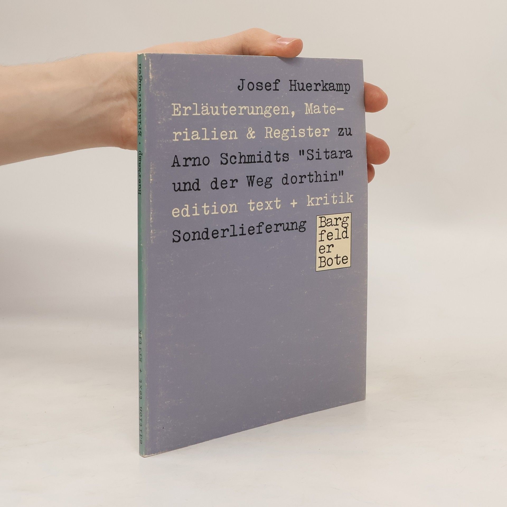 Josef Huerkamp Erläuterungen, Materialien & [und] Register zu Arno Schmidt Sitara und der Weg dorthin