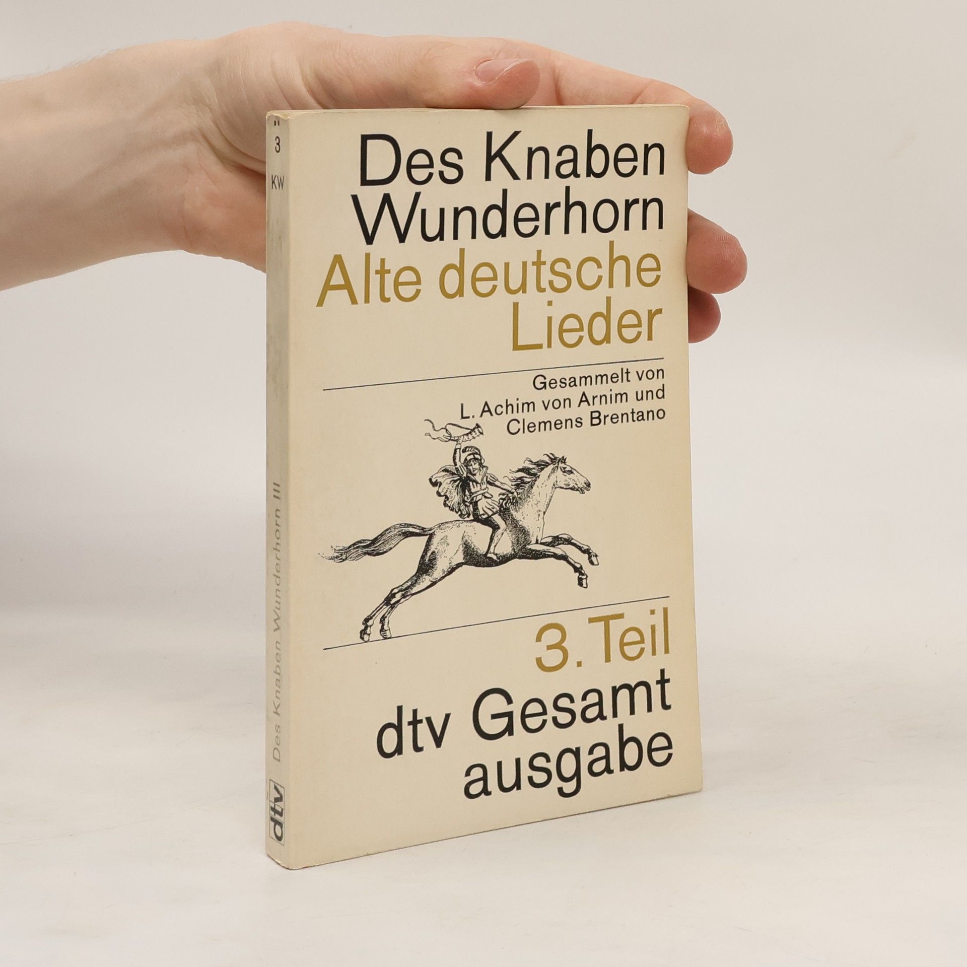 Clemens Brentano Des Knaben Wunderhorn. Alte deutsche Lieder 3.