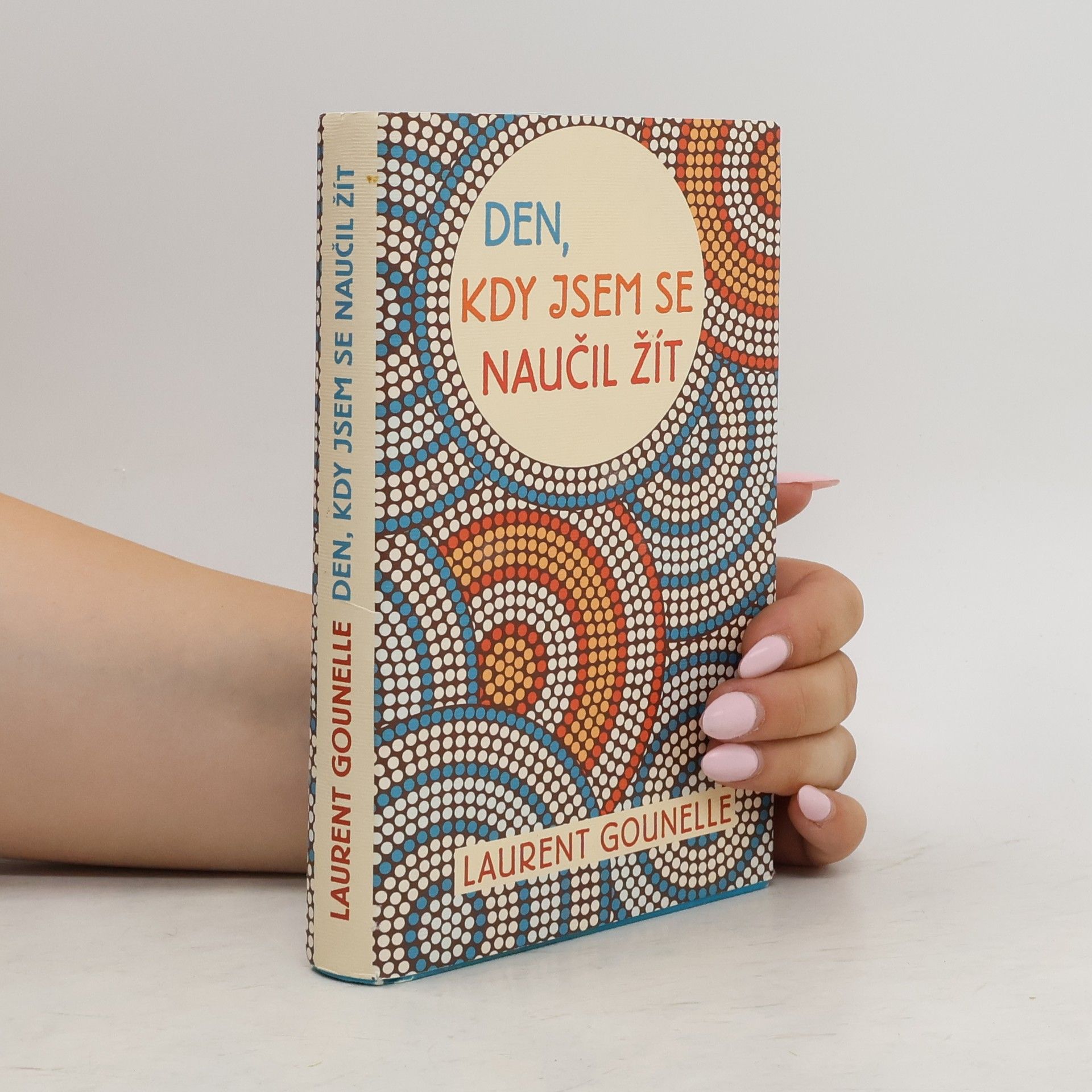 Laurent Gounelle Den, kdy jsem se naučil žít