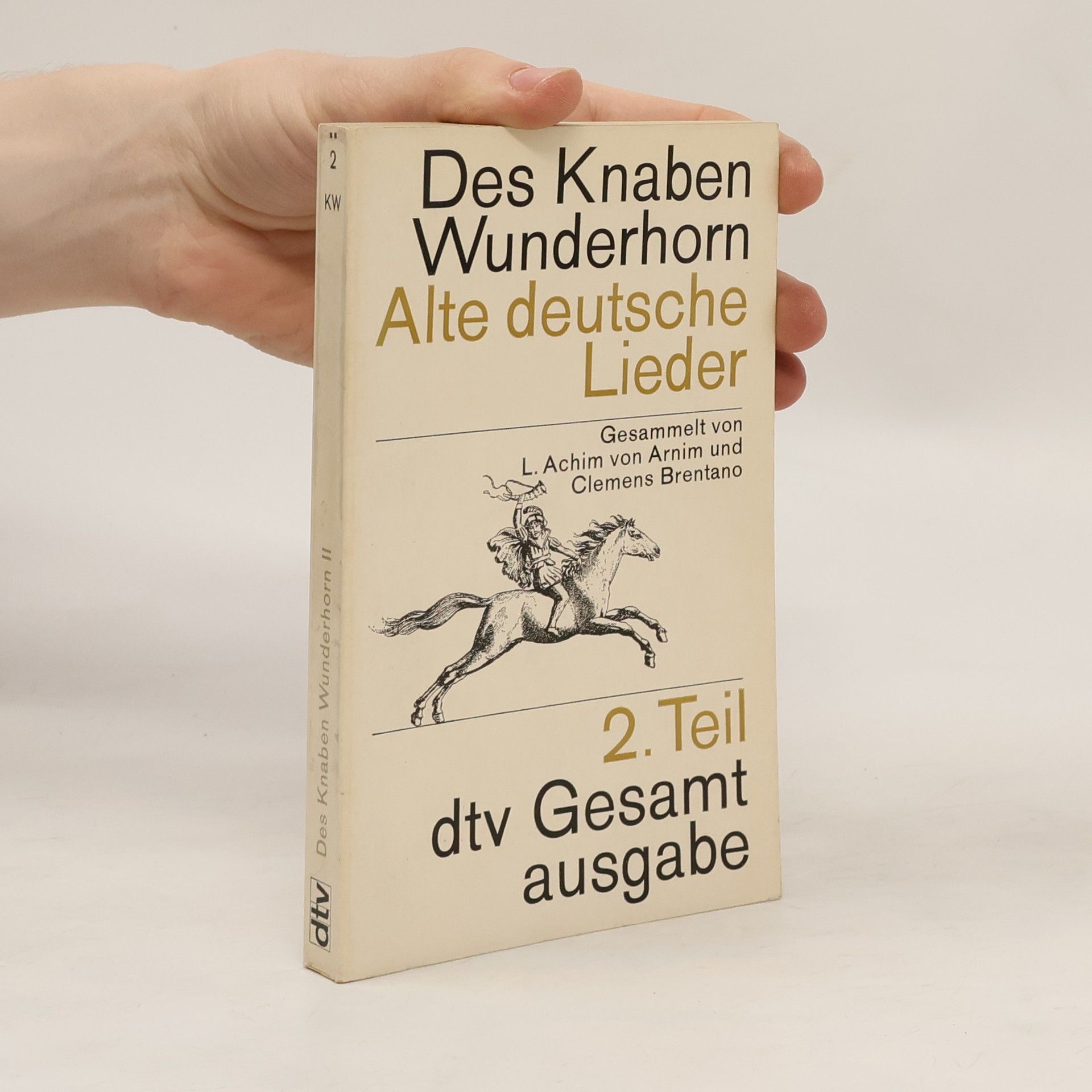 Clemens Brentano Des Knaben Wunderhorn. Alte deutsche Lieder. 2. Teil