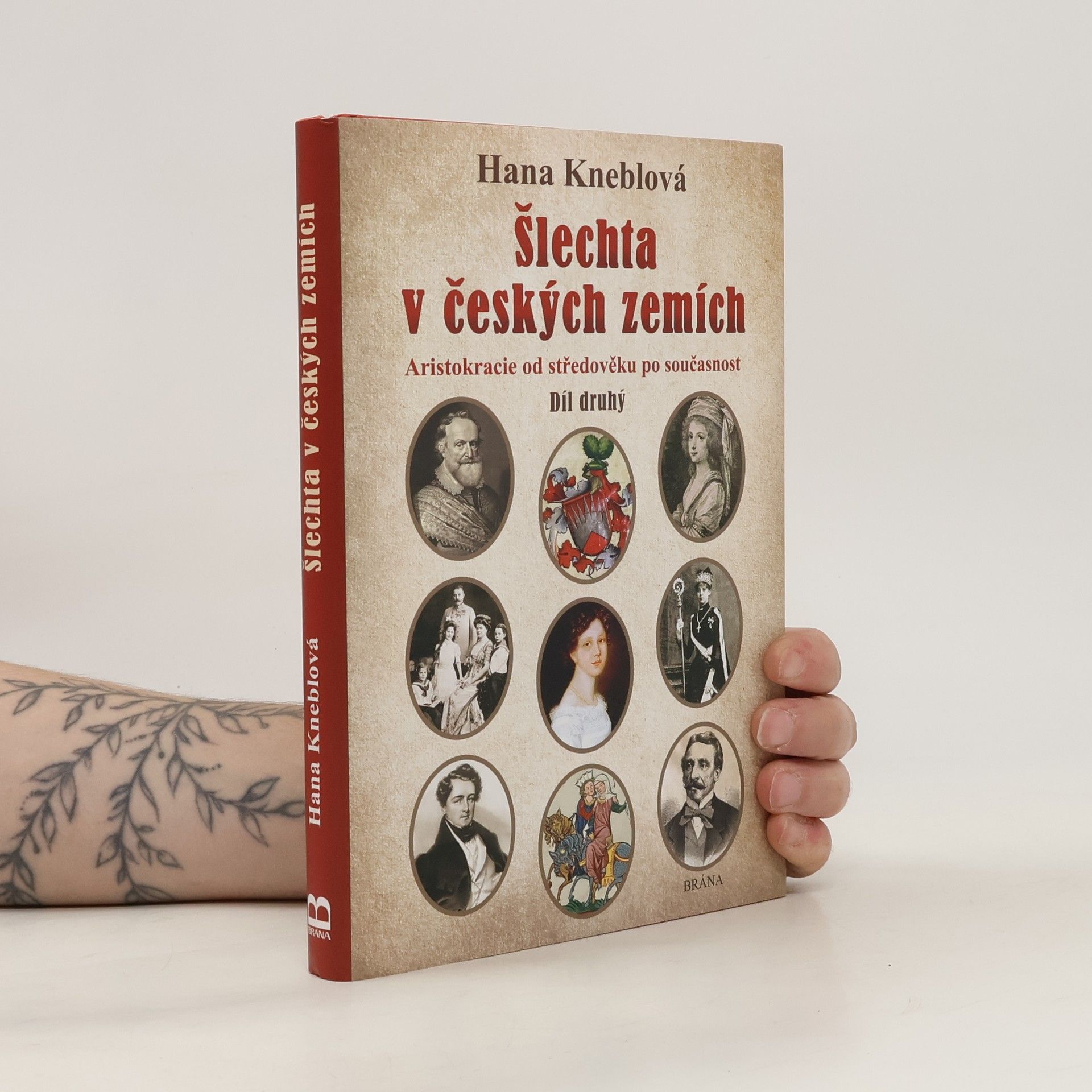 Hana Kneblová Šlechta v českých zemích 2 (díl druhý). Aristokracie od středověku po současnost