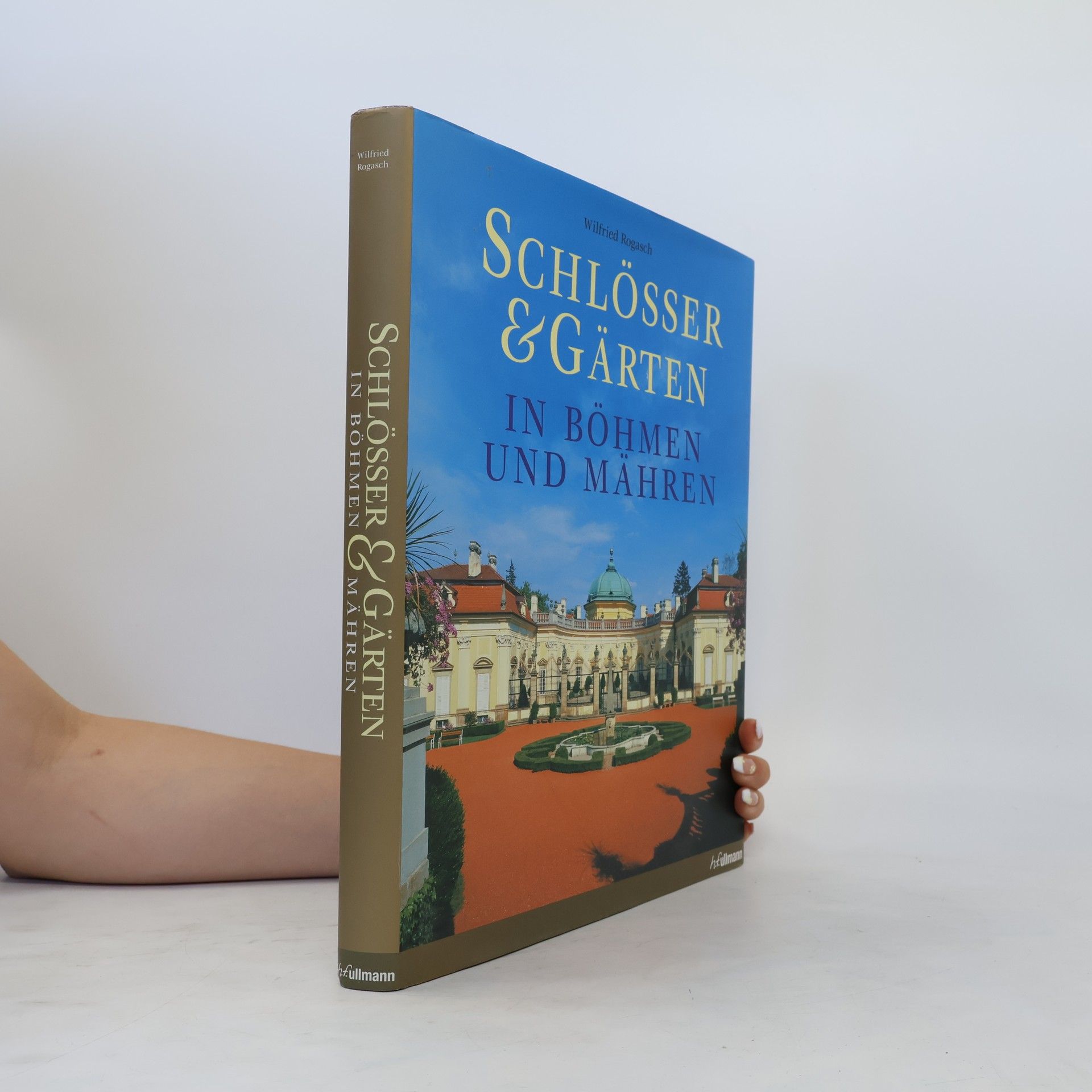 Wilfried Rogasch Schlösser & Gärten in Böhmen & Mähren