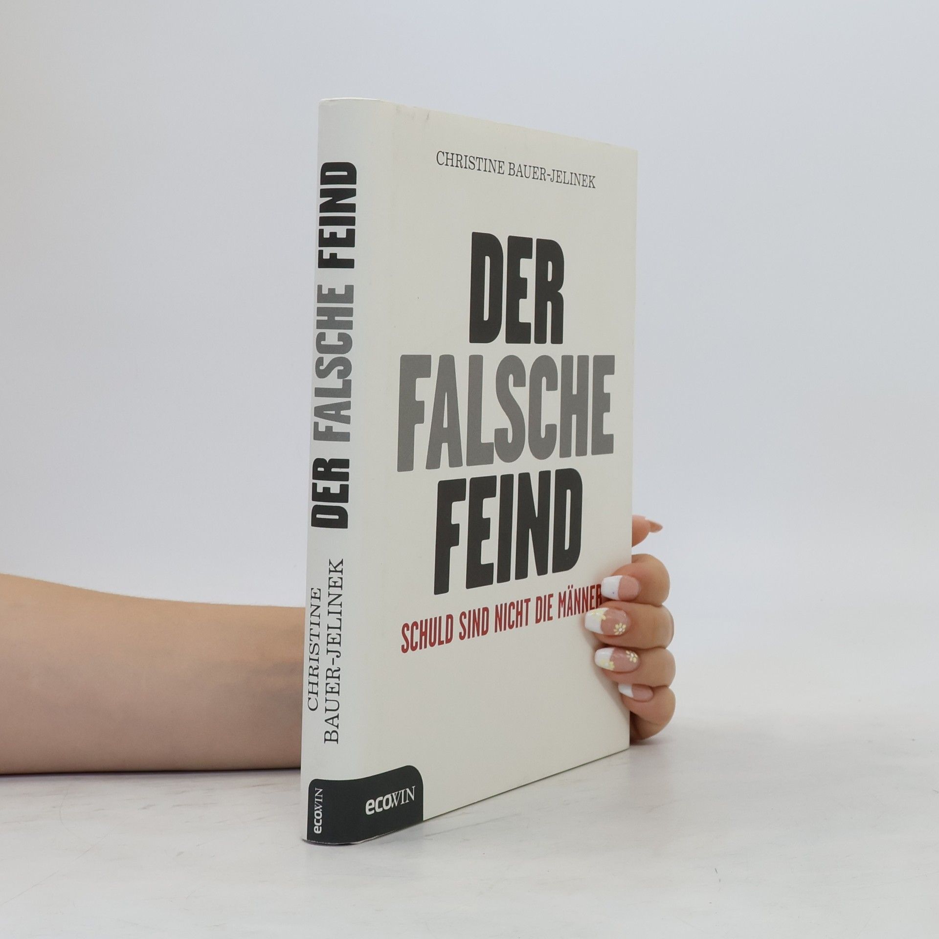 Christine Bauer-Jelinek Der falsche Feind