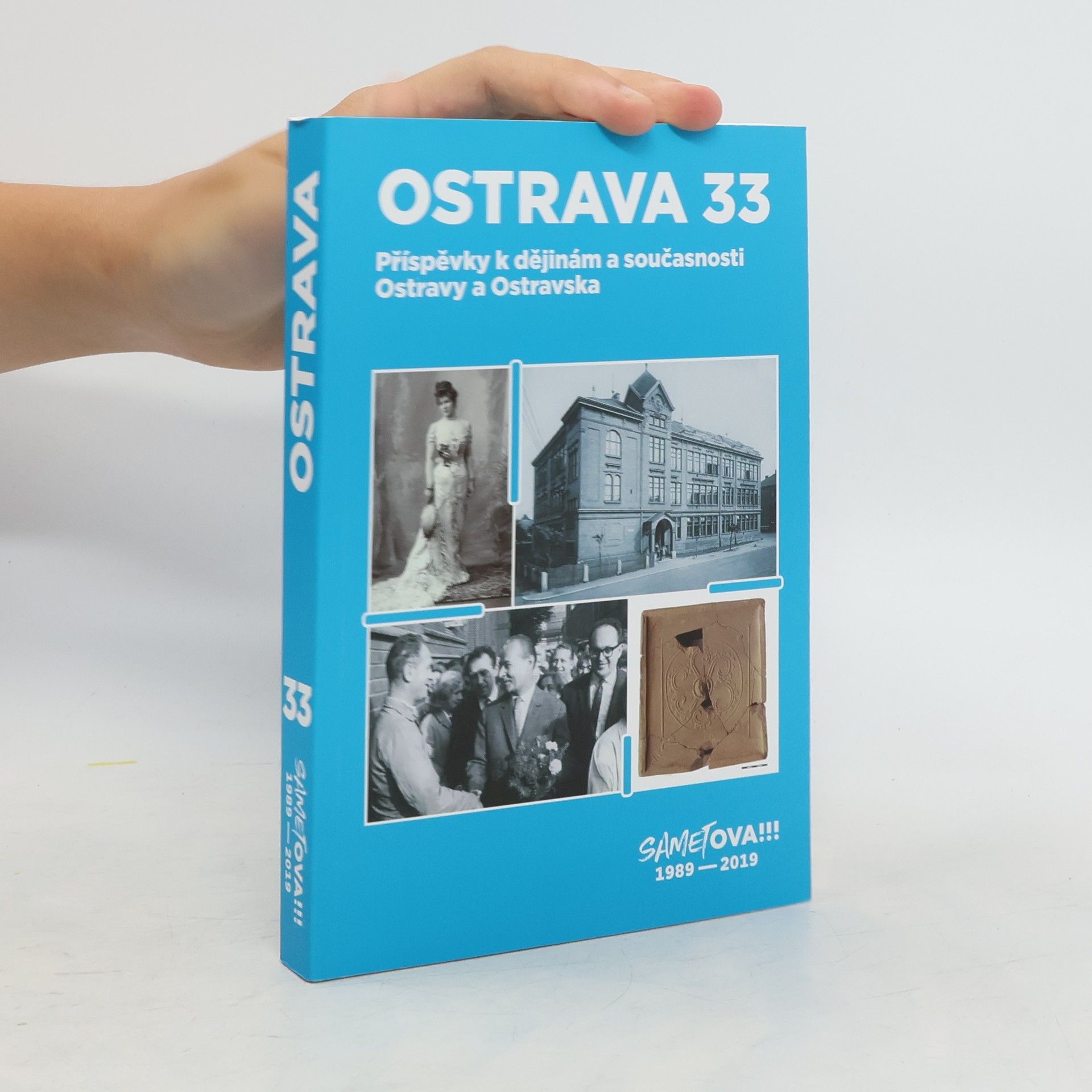 kolektiv Ostrava 33. Příspěvky k dějinám a současnosti Ostravy a Ostravska
