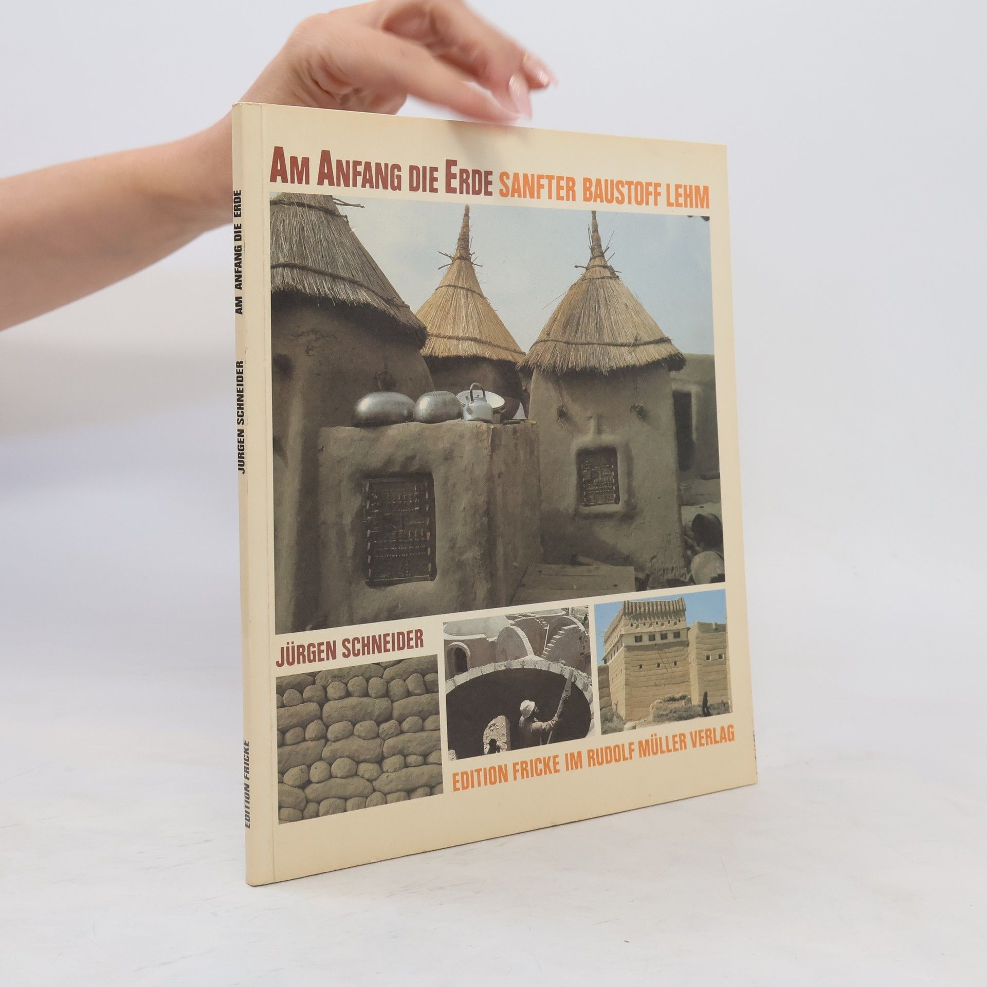 Jürgen Schneider Am Anfang die Erde, sanfter Baustoff Lehm