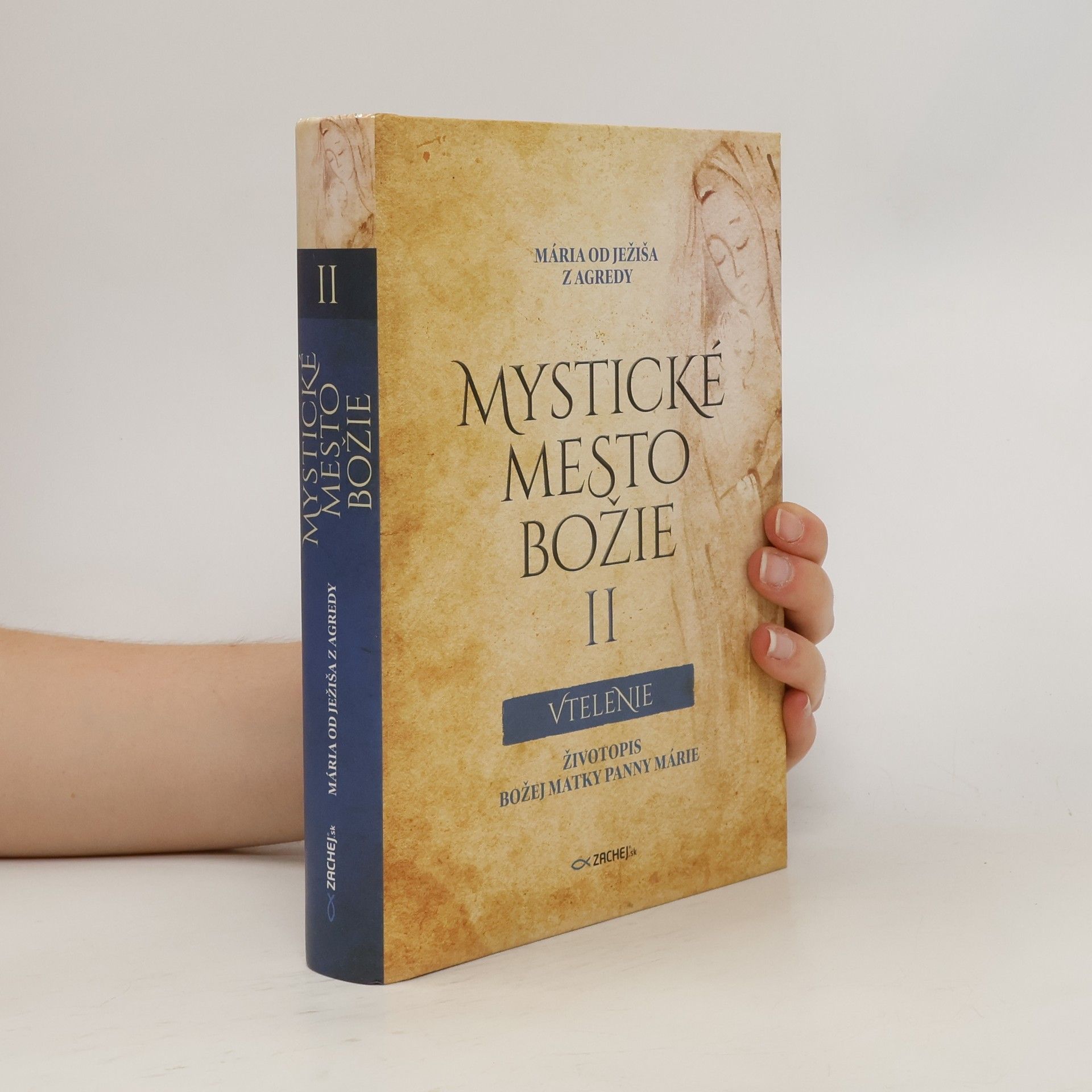 Mária od Ježiša z Agredy Mystické mesto Božie II Vtelenie