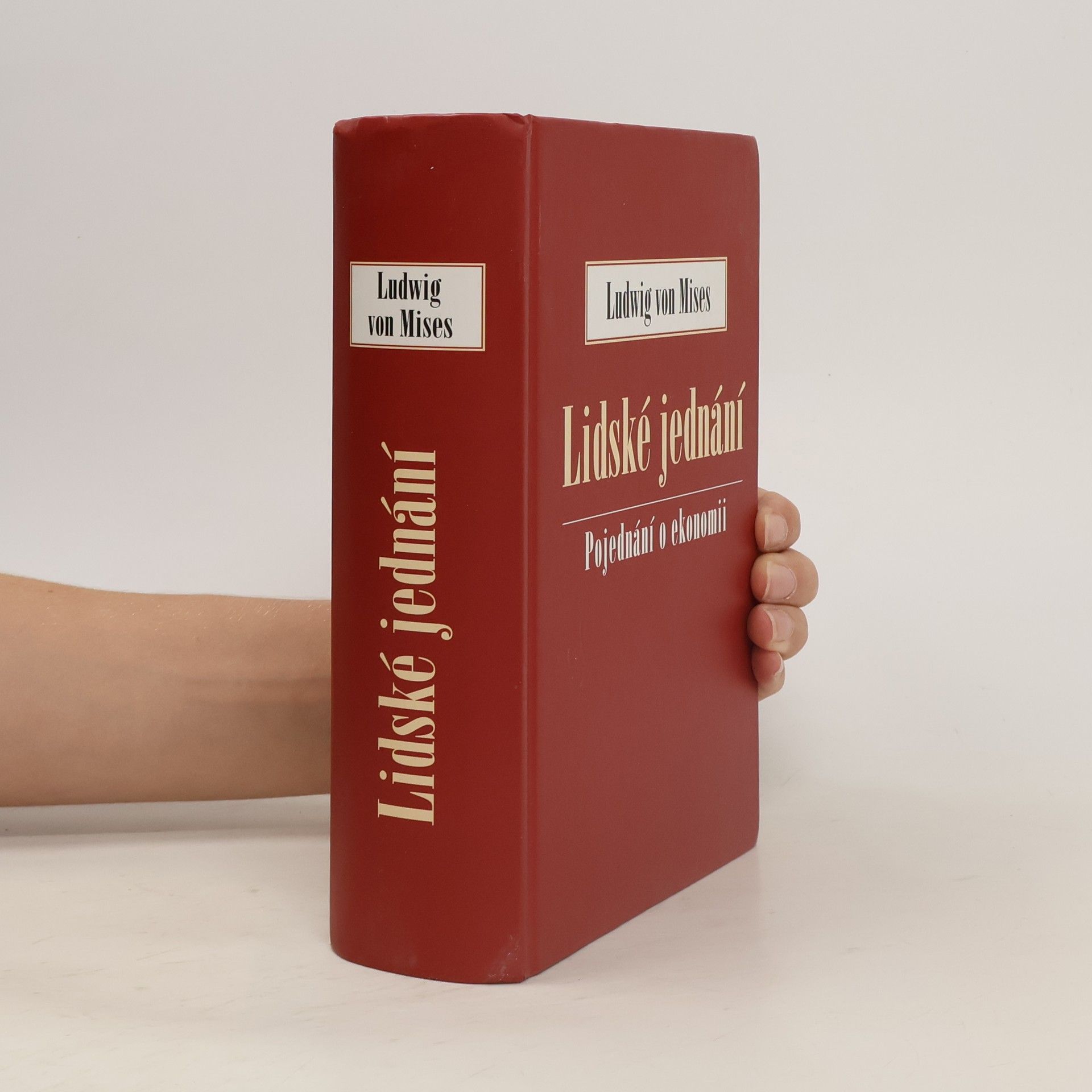 Ludwig von Mises Lidské jednání. Pojednání o ekonomii