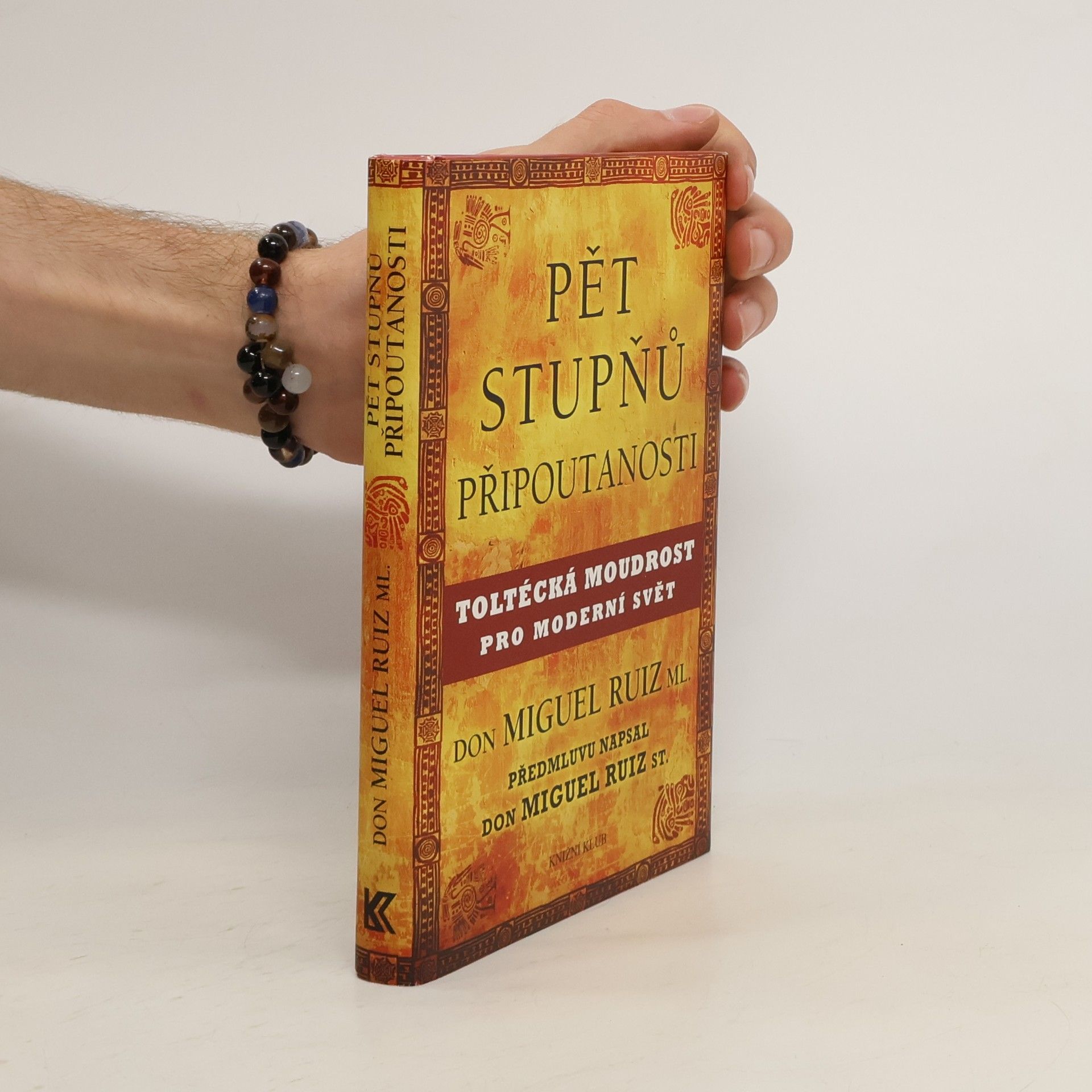 Don Miguel Ruiz Pět stupňů připoutanosti