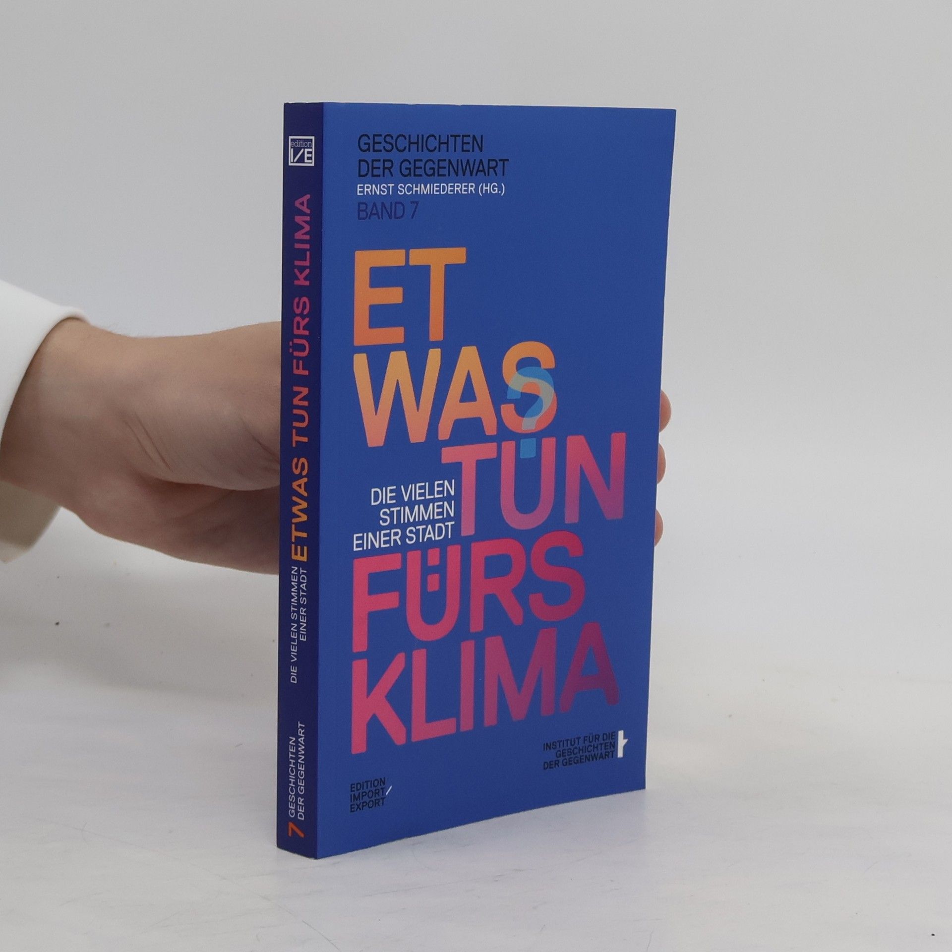Ernst Schmiederer Etwas tun fürs Klima. Die vielen Stimmen einer Stadt