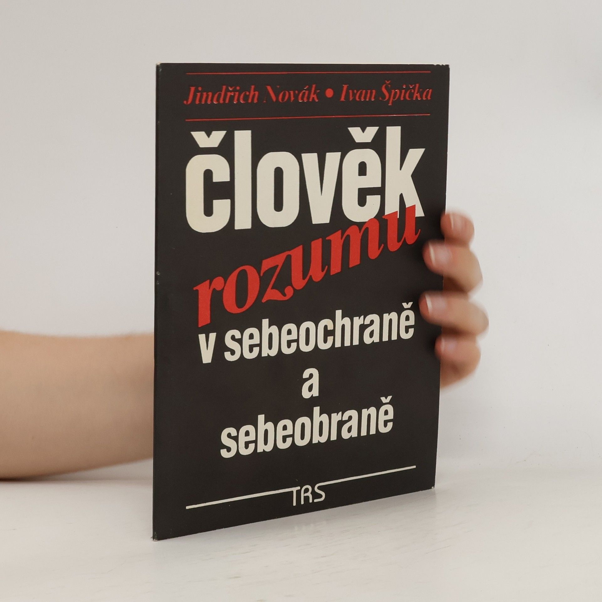 Jindřich Novák Člověk rozumu v sebeochraně a sebeobraně