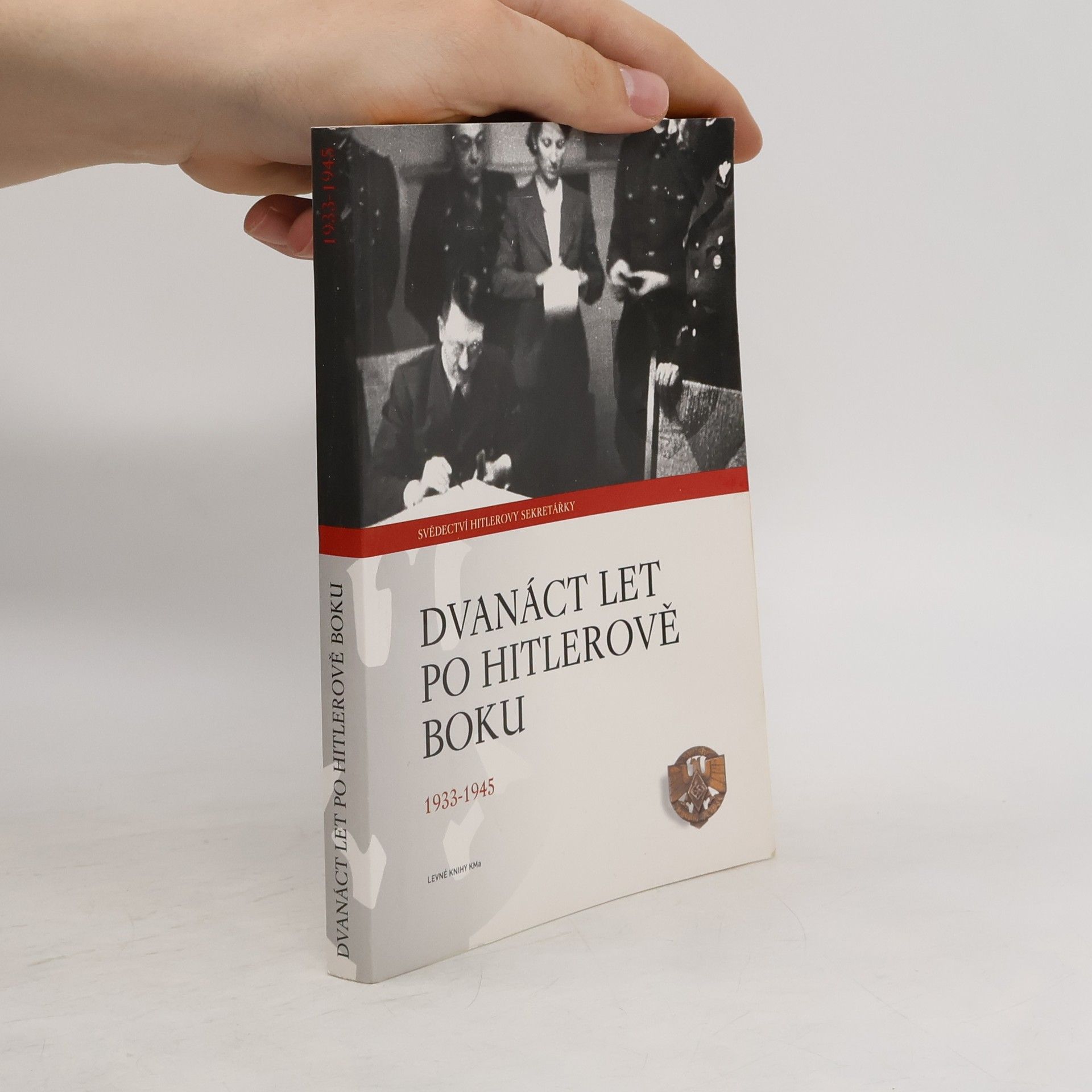 Emilie C. Schroeder Dvanáct let po Hitlerově boku. 1933-1945