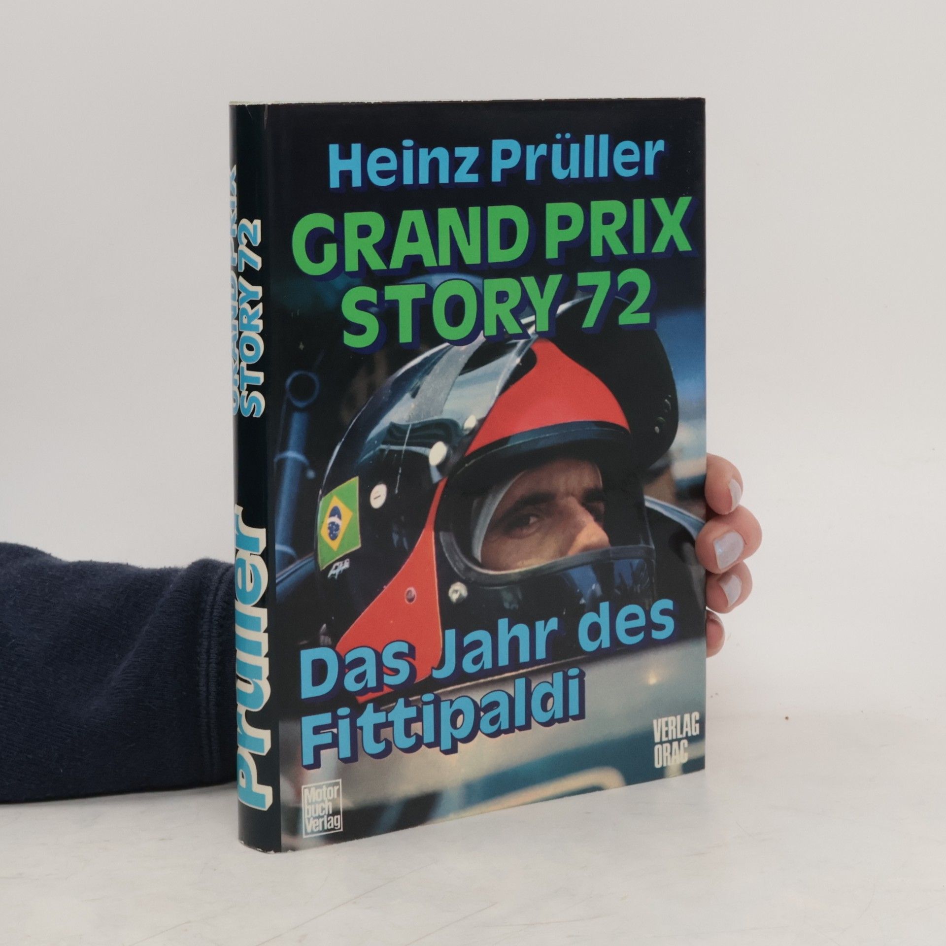 Heinz Prüller Grand Prix Story 72. Das Jahr des Fittipaldi