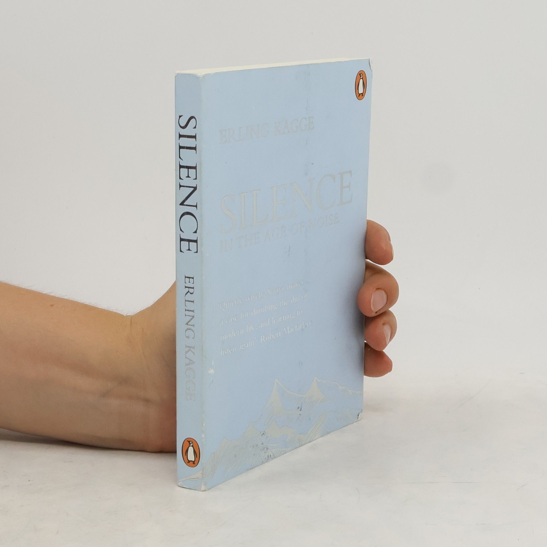 Erling Kagge Silence in the Age of Noise