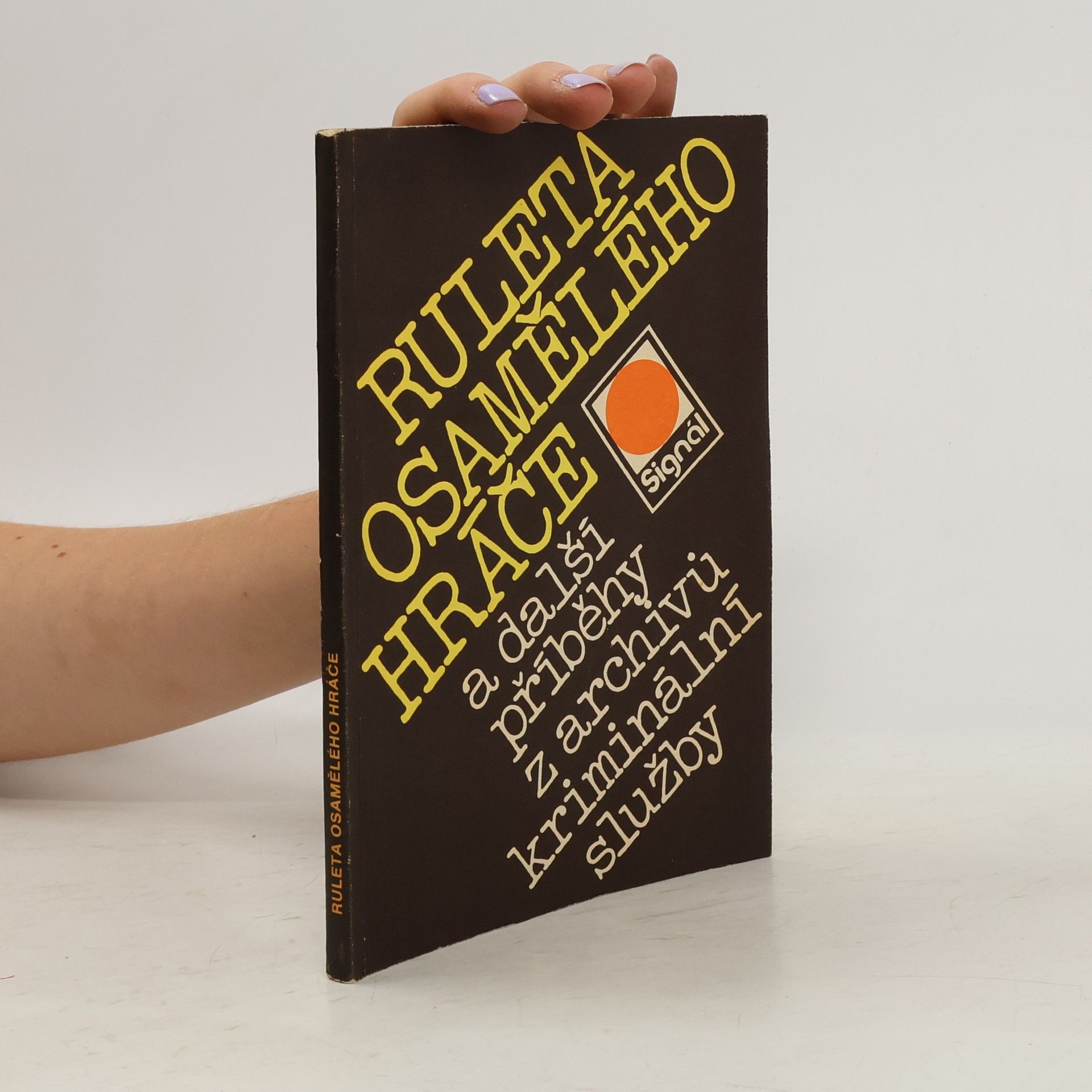 Autores varios Ruleta osamělého hráče a další příběhy z archivů kriminální služby