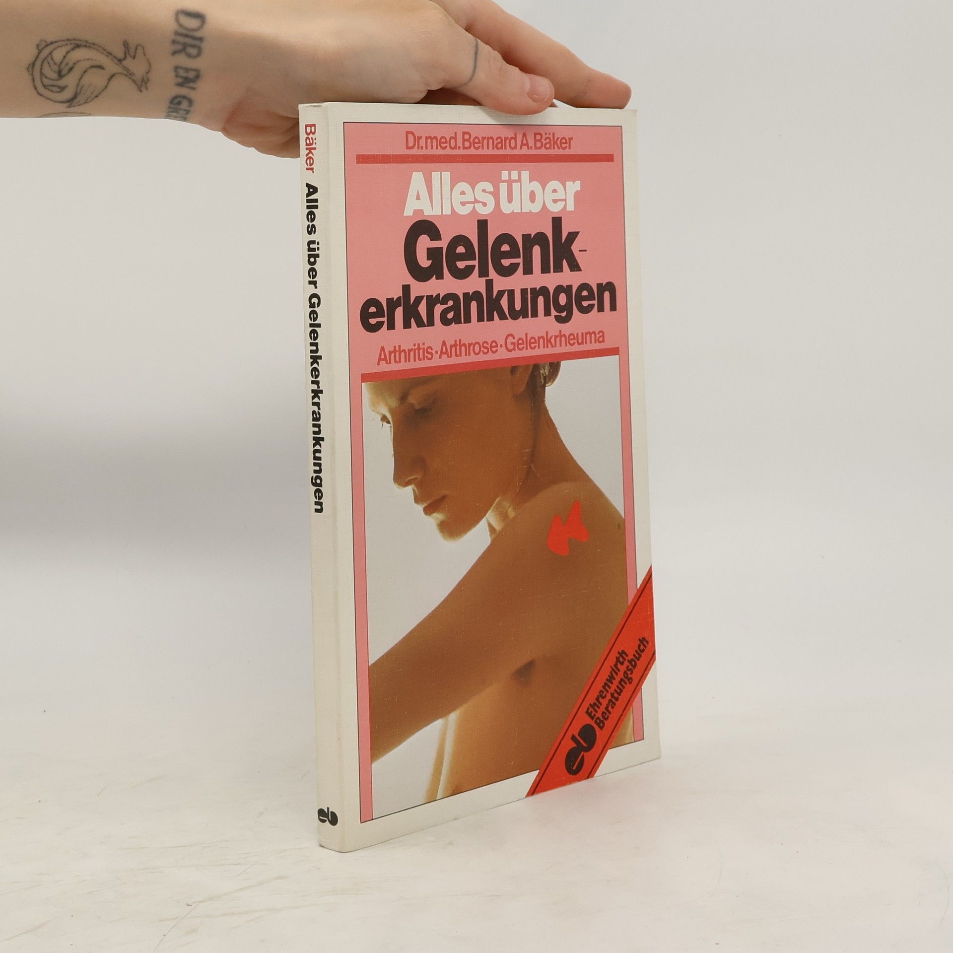Bernard A. Bäker Alles über Gelenkerkrankungen
