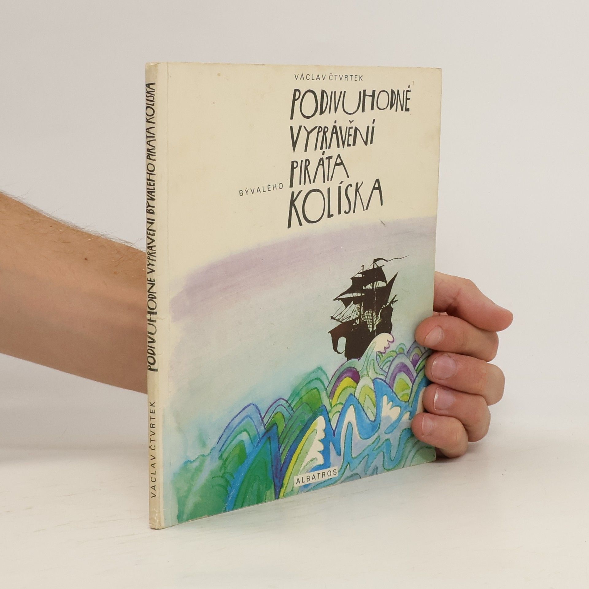Václav Čtvrtek Podivuhodné vyprávění bývalého piráta Kolíska