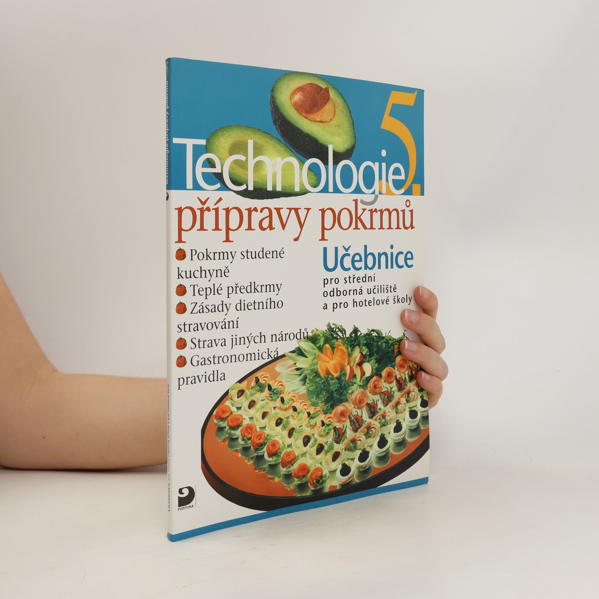 Hana Sedláčková Technologie přípravy pokrmů 5. : učebnice pro střední odborná učiliště, učební obory kuchař-kuchařka, kuchař-číšník, číšník-servírka, a pro hotelové školy