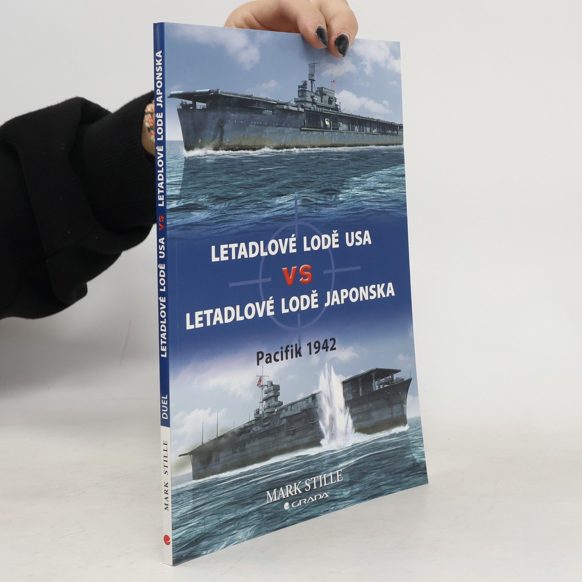 Mark Stille Letadlové lodě USA vs letadlové lodě Japonska. Pacifik 1942