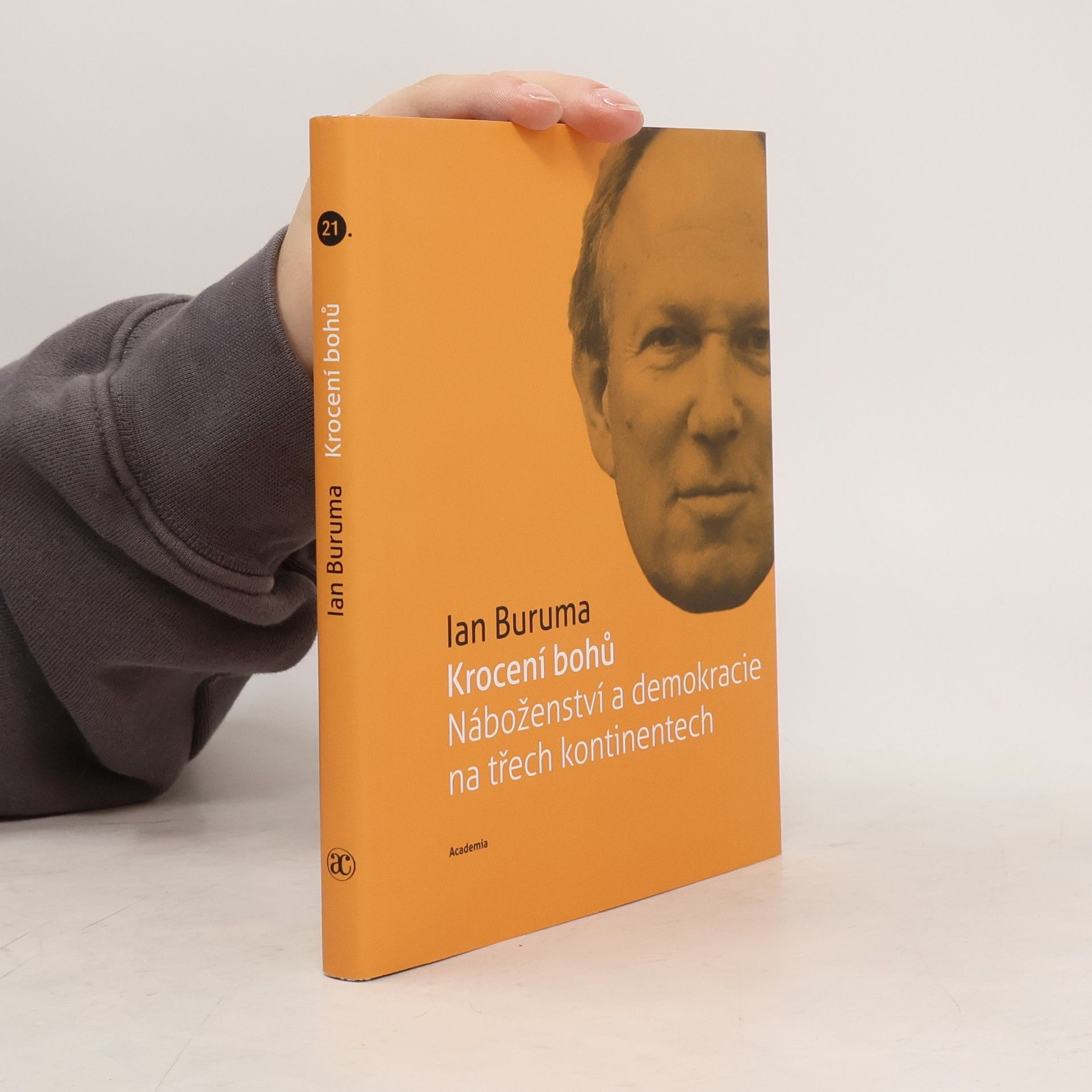 Ian Buruma Krocení bohů. Náboženství a demokracie na třech kontinentech