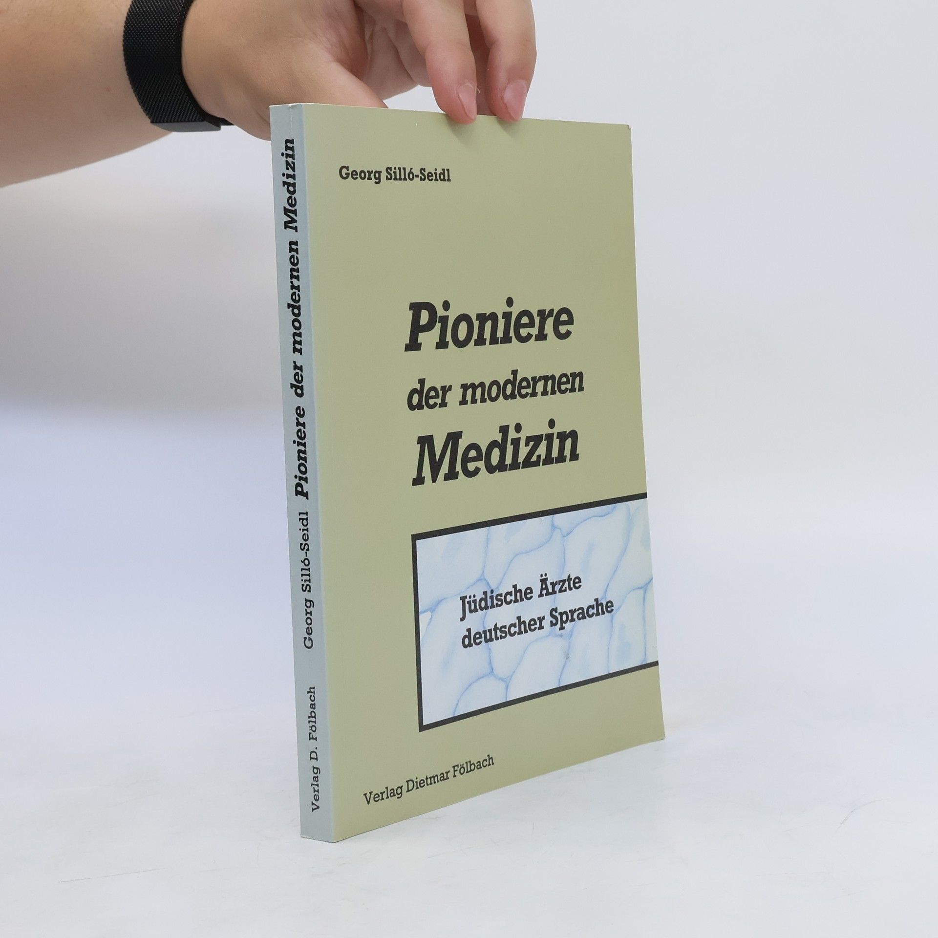Georg Silló-Seidl Pioniere der modernen Medizin