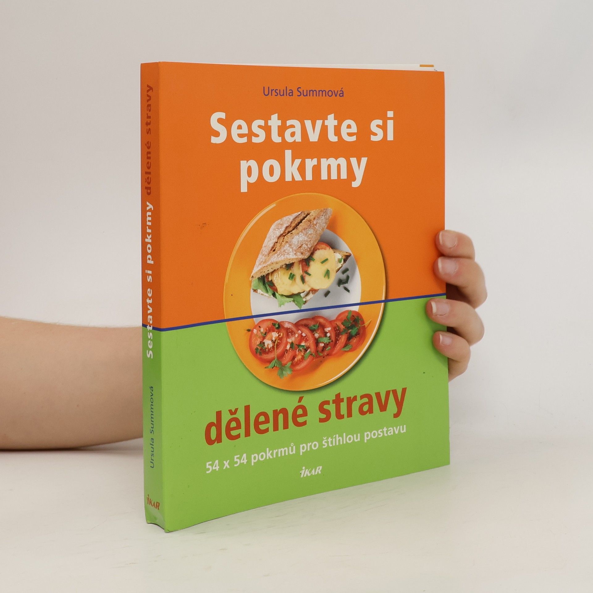 Ursula Summ Sestavte si pokrmy dělené stravy. 54 x 54 pokrmů pro štíhlou postavu