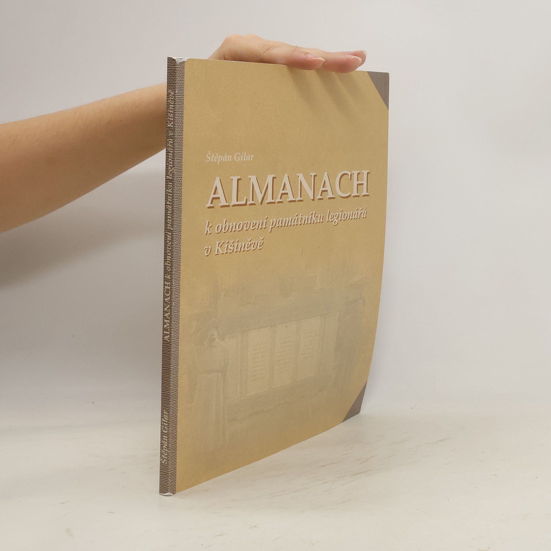 Štěpán Gilar Almanach k obnovení památníku legionářů v Kišiněvě