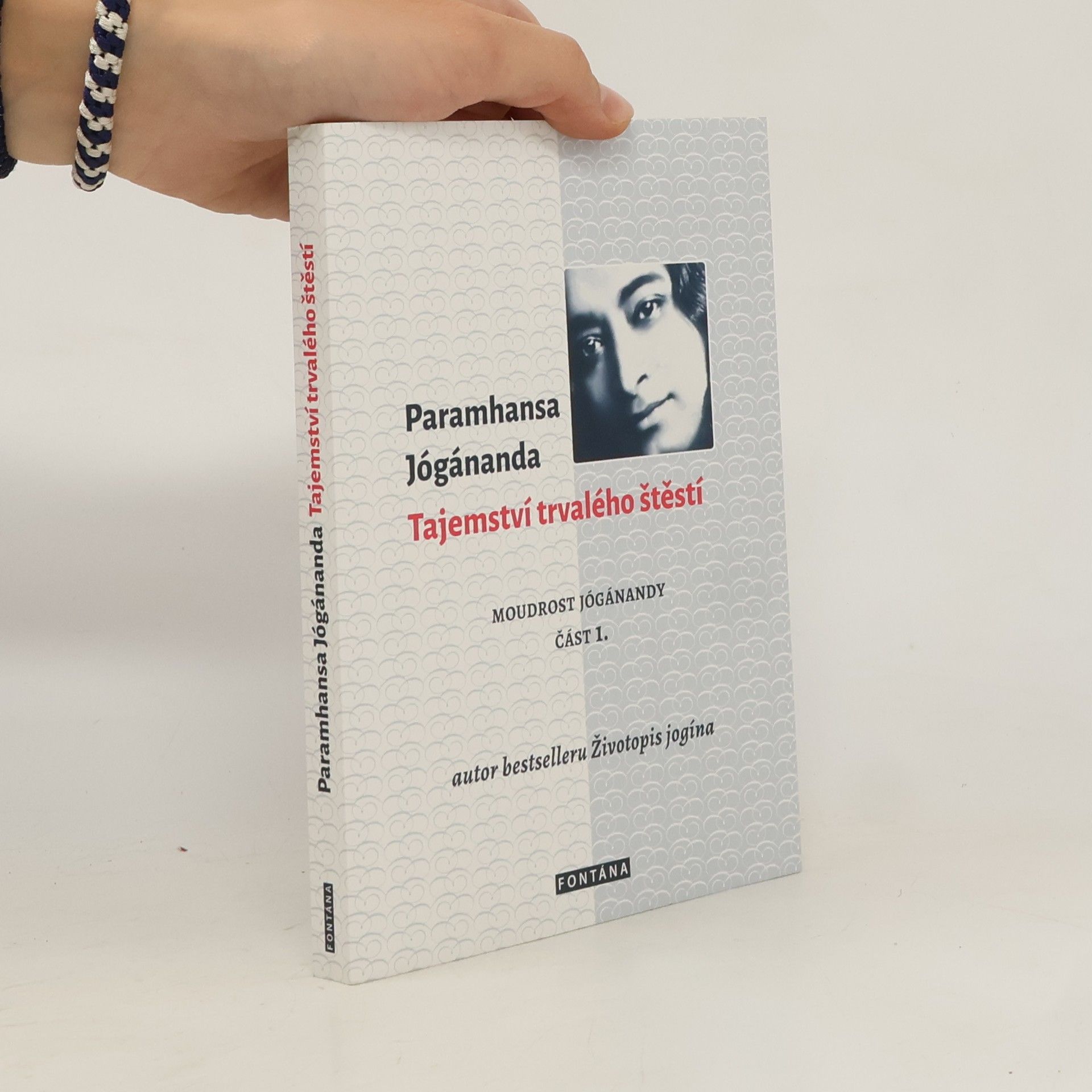 Paramhansa Yoganda Tajemství trvalého štěstí (Moudrost Jóganandy část 1.)