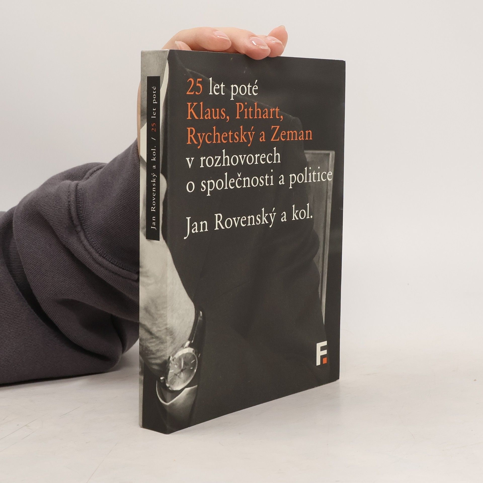 Jan Rovenský 25 let poté. Klaus, Pithart, Rychetský a Zeman v rozhovorech o společnosti a politice