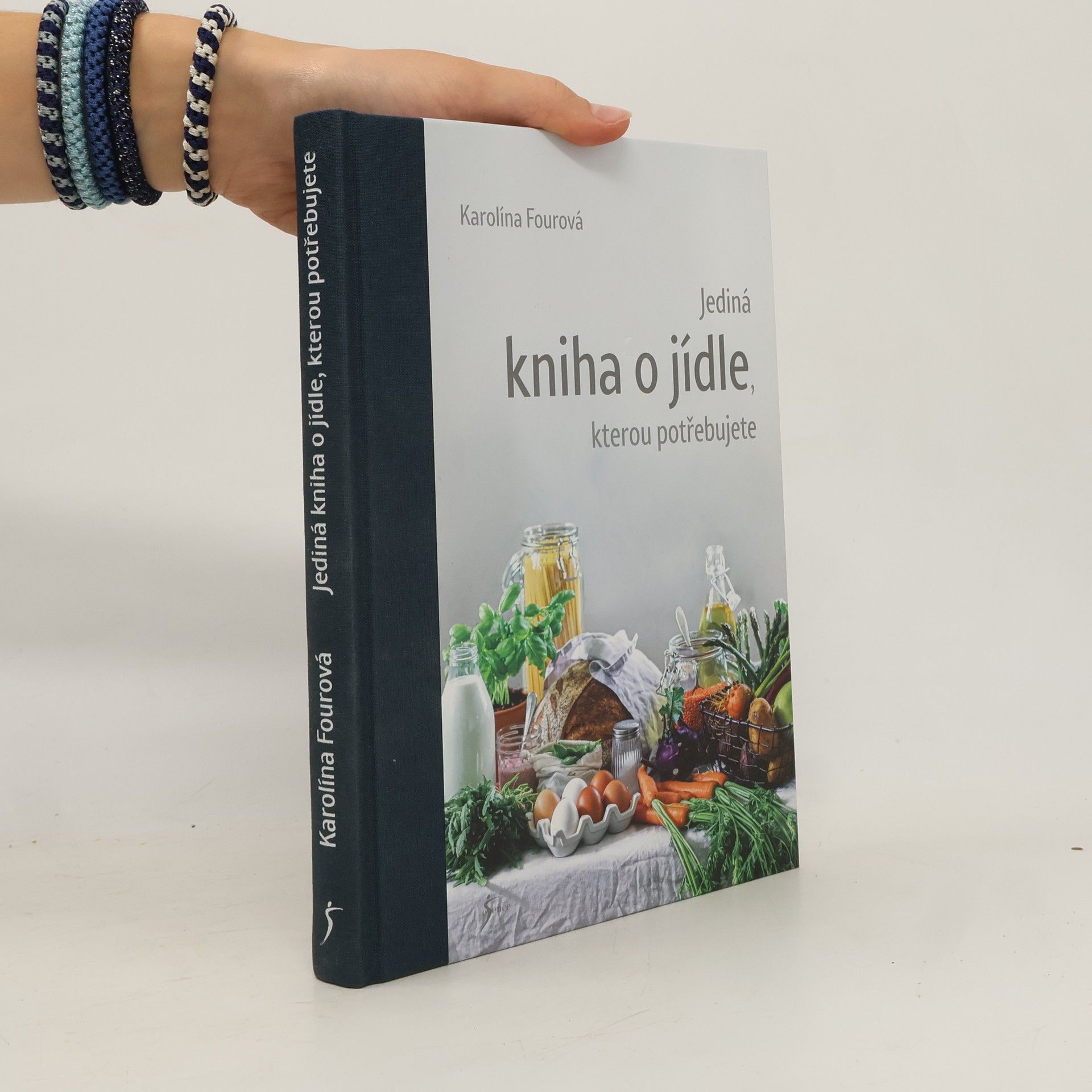 Karolína Fourová Jediná kniha o jídle, kterou potřebujete
