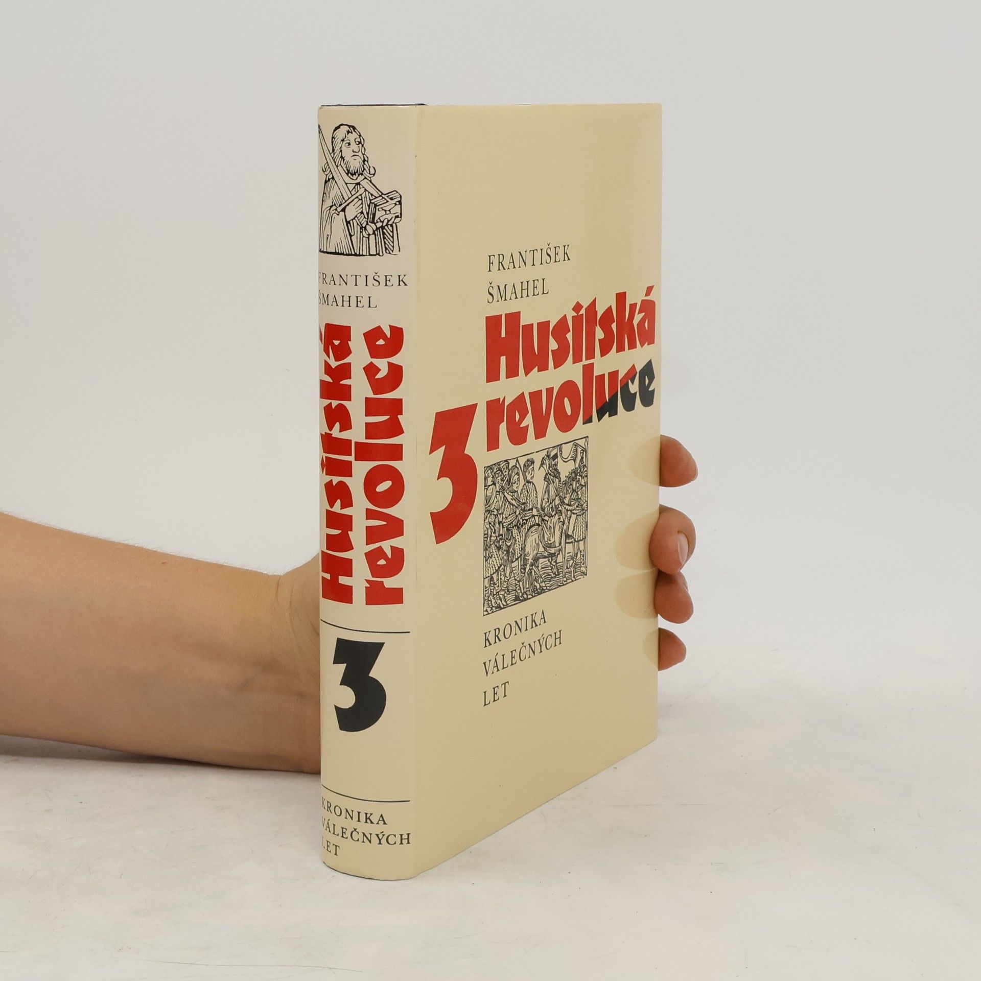 František Šmahel Husitská revoluce 3. Kronika válečných let