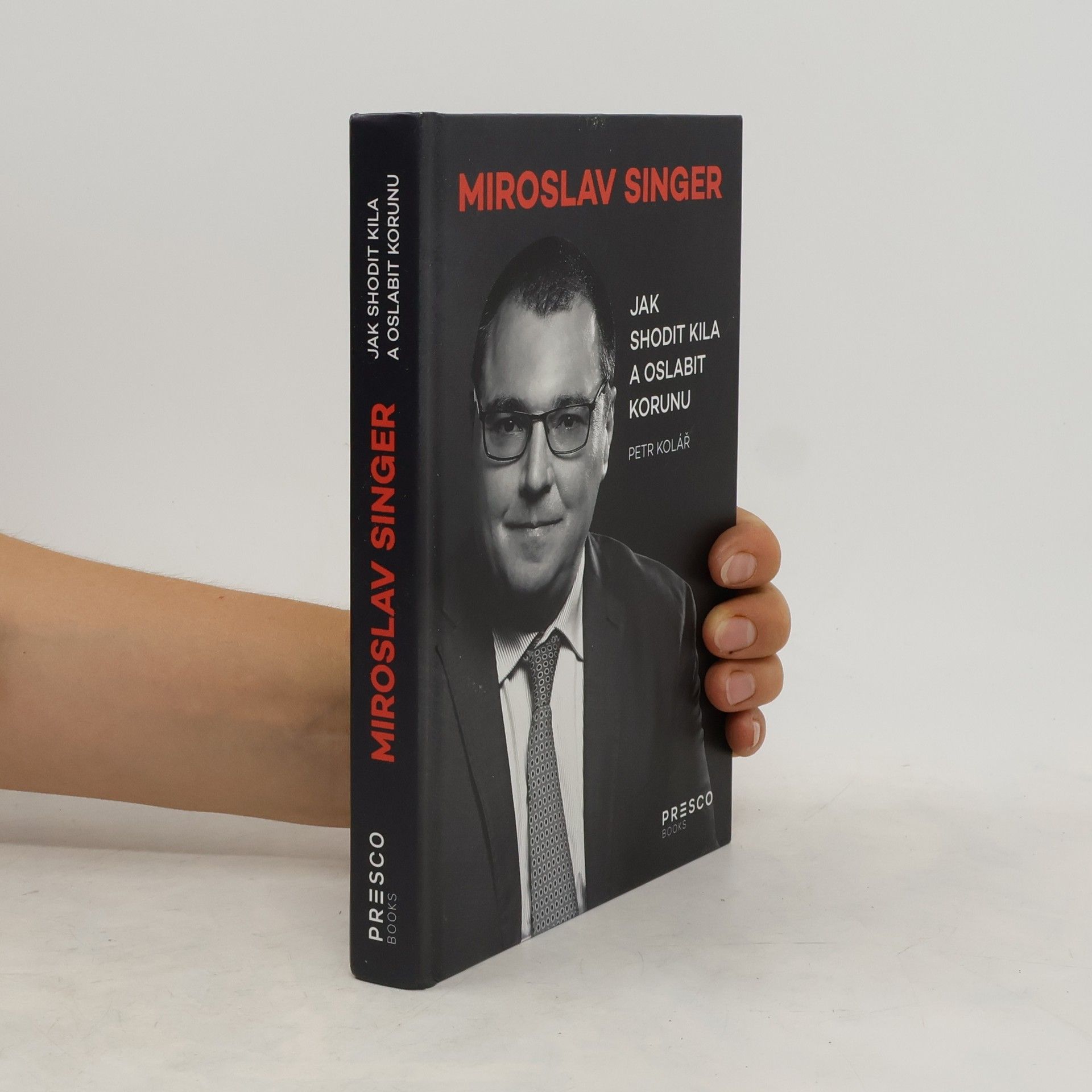 Miroslav Singer Jak shodit kila a oslabit korunu