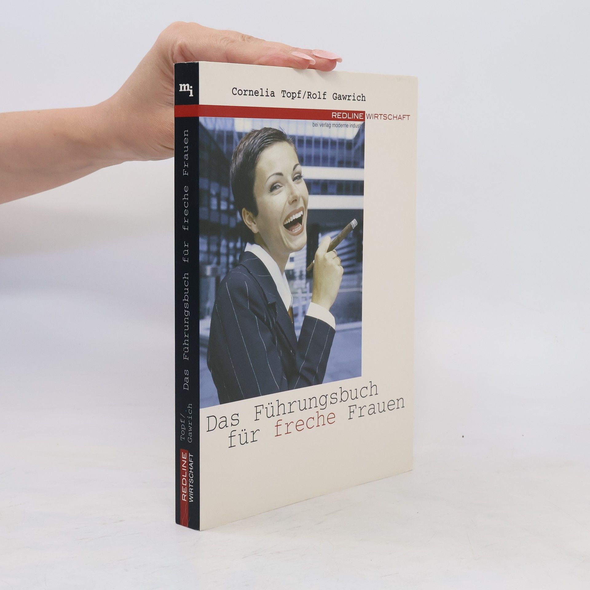 Cornelia Topf Das Führungsbuch für freche Frauen