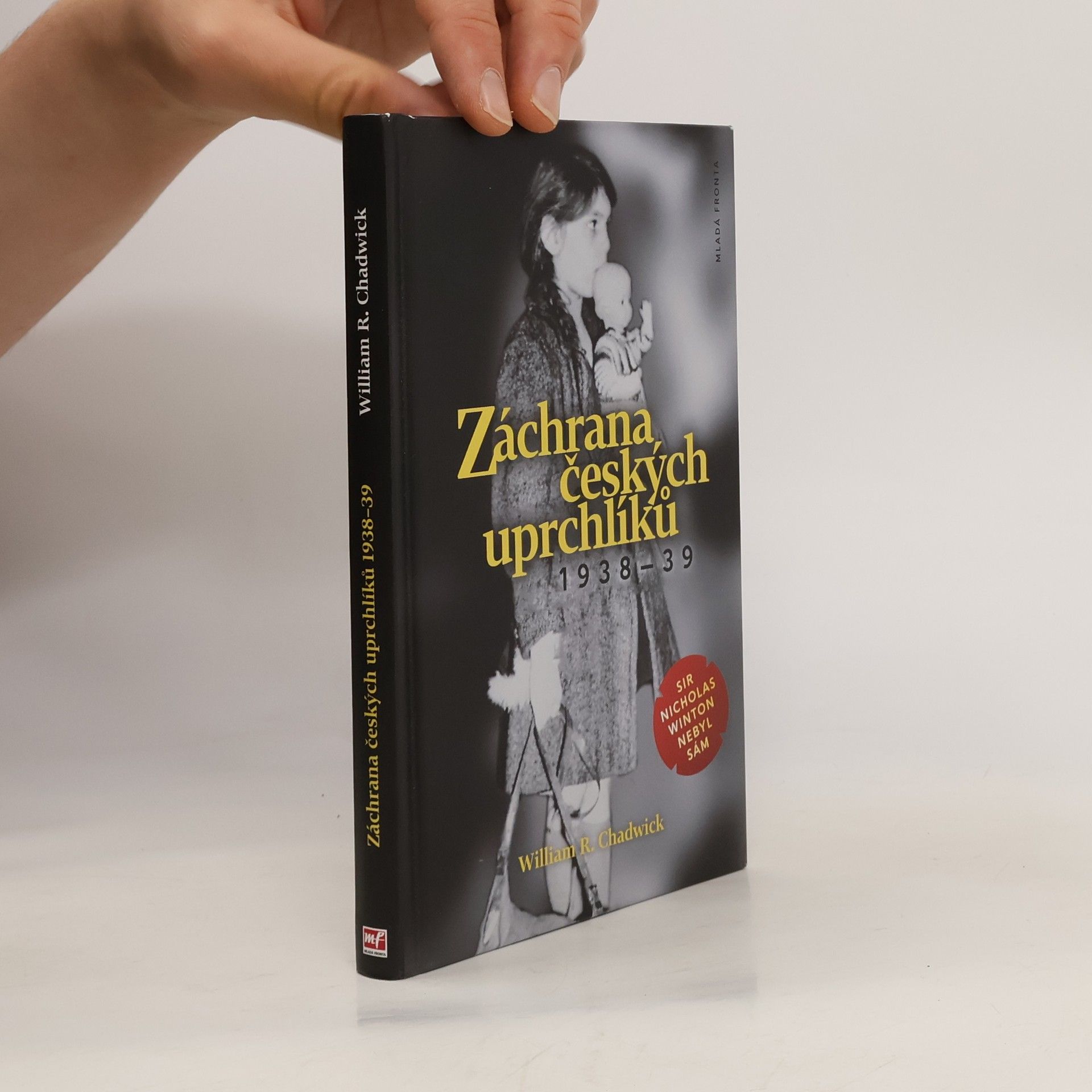 William Chadwick Záchrana českých uprchlíků 1938-39 : sir Nicholas Winton nebyl sám