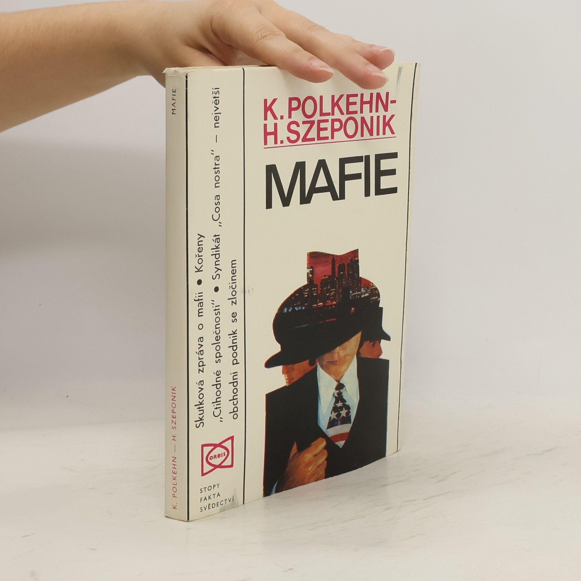 K. Polkehn Mafie. Kdo nemlčí - zemře