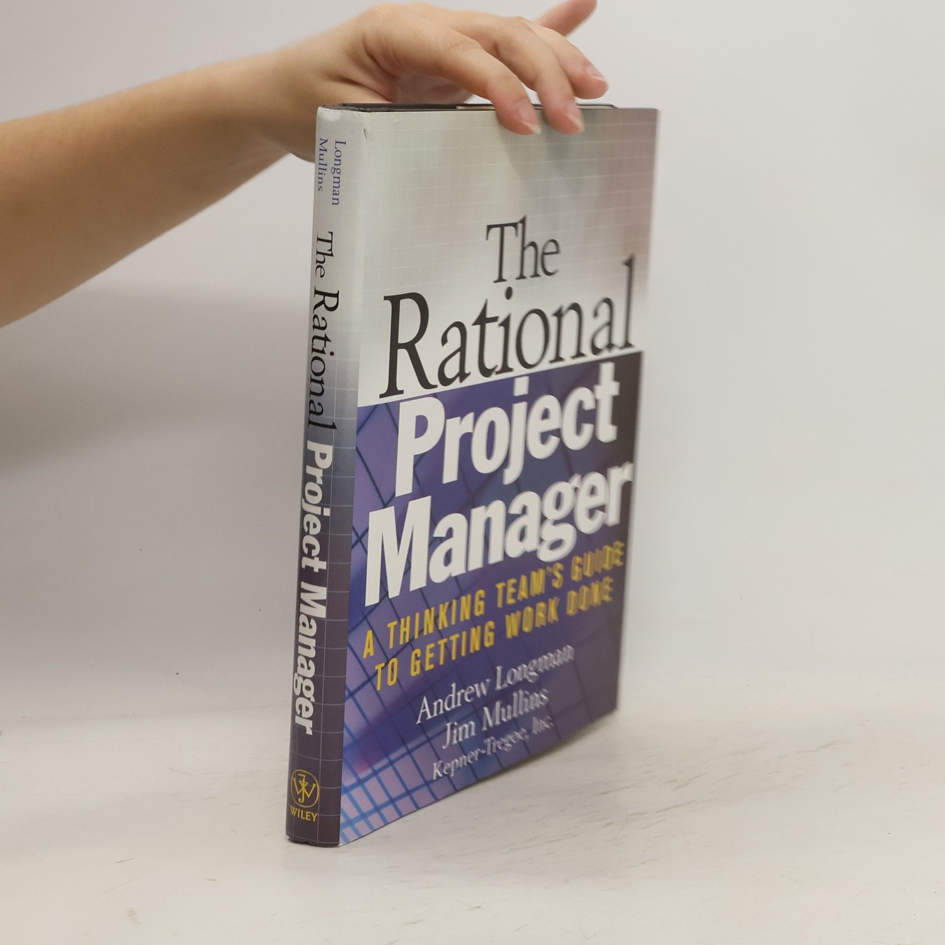 Andrew Longman The Rational Project Manager: A Thinking Team's Guide to Getting Work Done