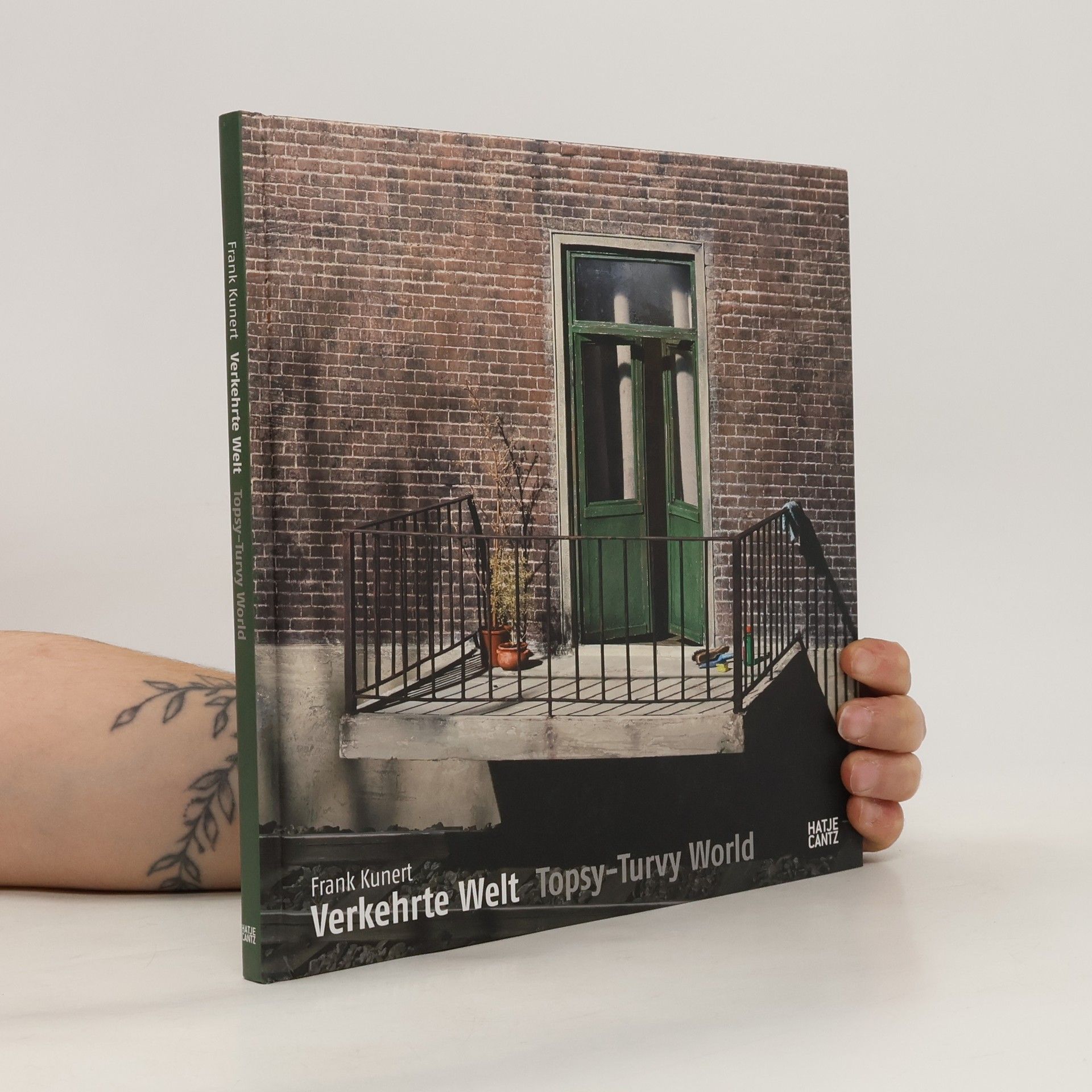 Frank Kunert Verkehrte Welt : Topsy-Turvy World