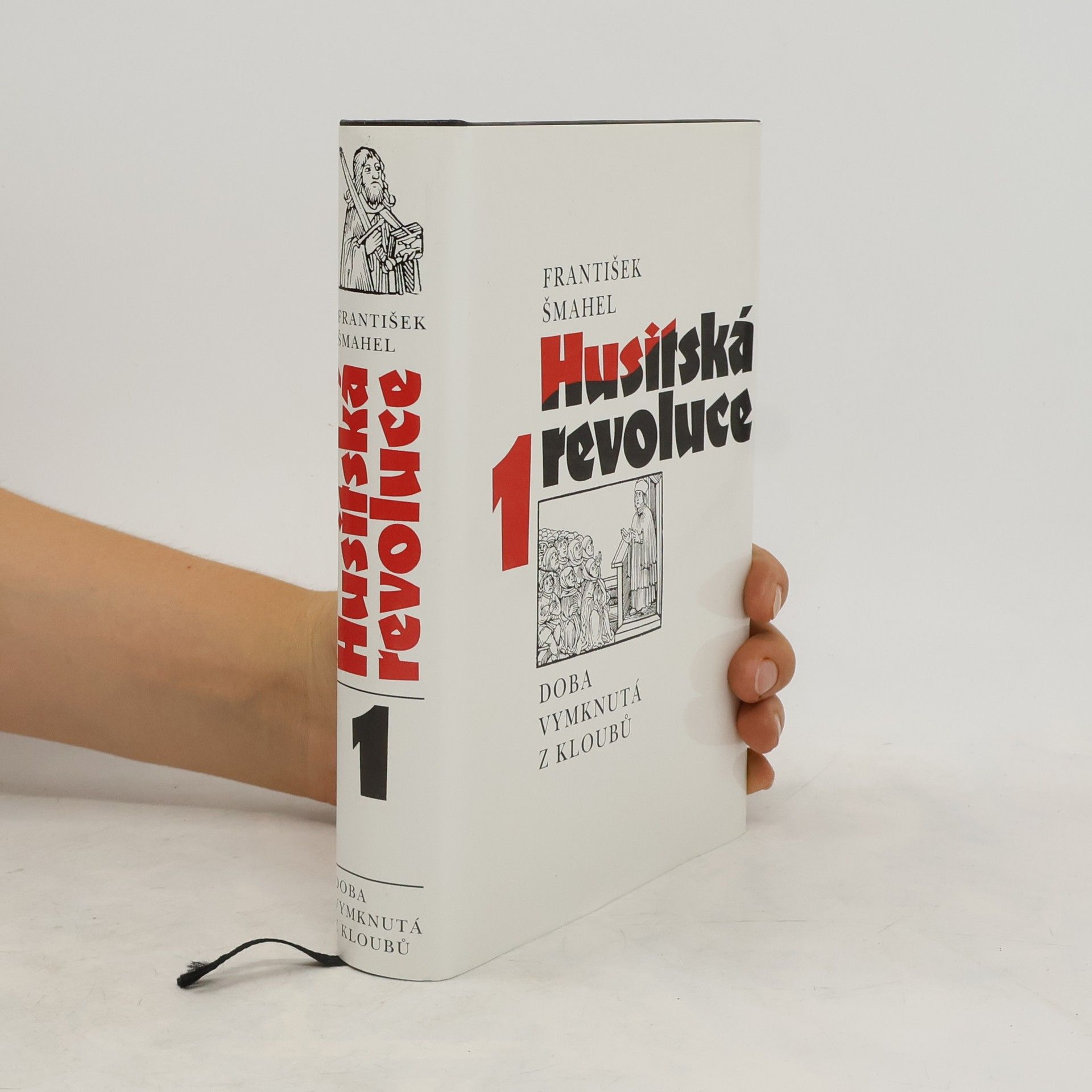 František Šmahel Husitská revoluce 1. Doba vymknutá z kloubů