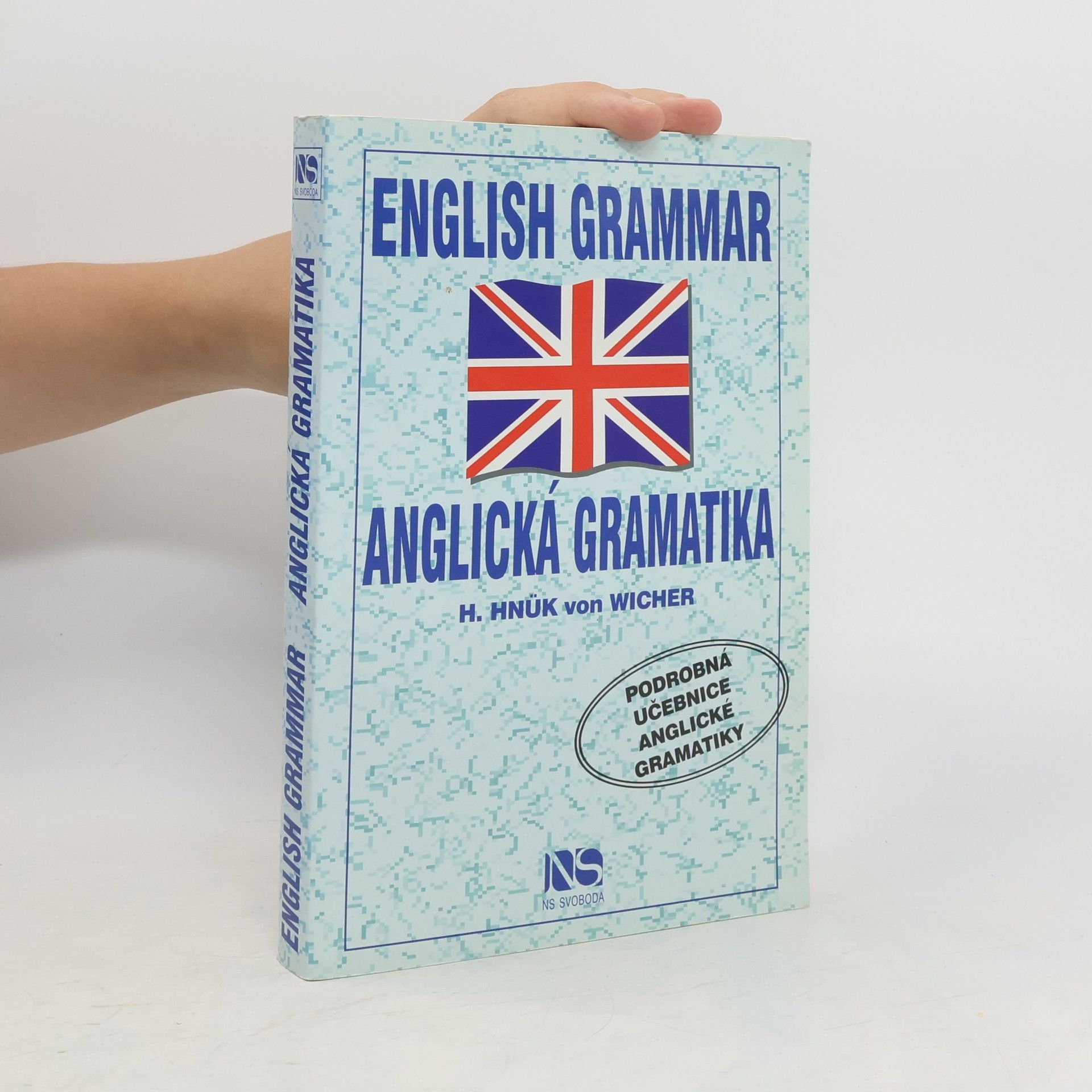 Helena Hnük von Wicher English Grammar - Anglická gramatika: Podrobná učebnice anglické gramatiky