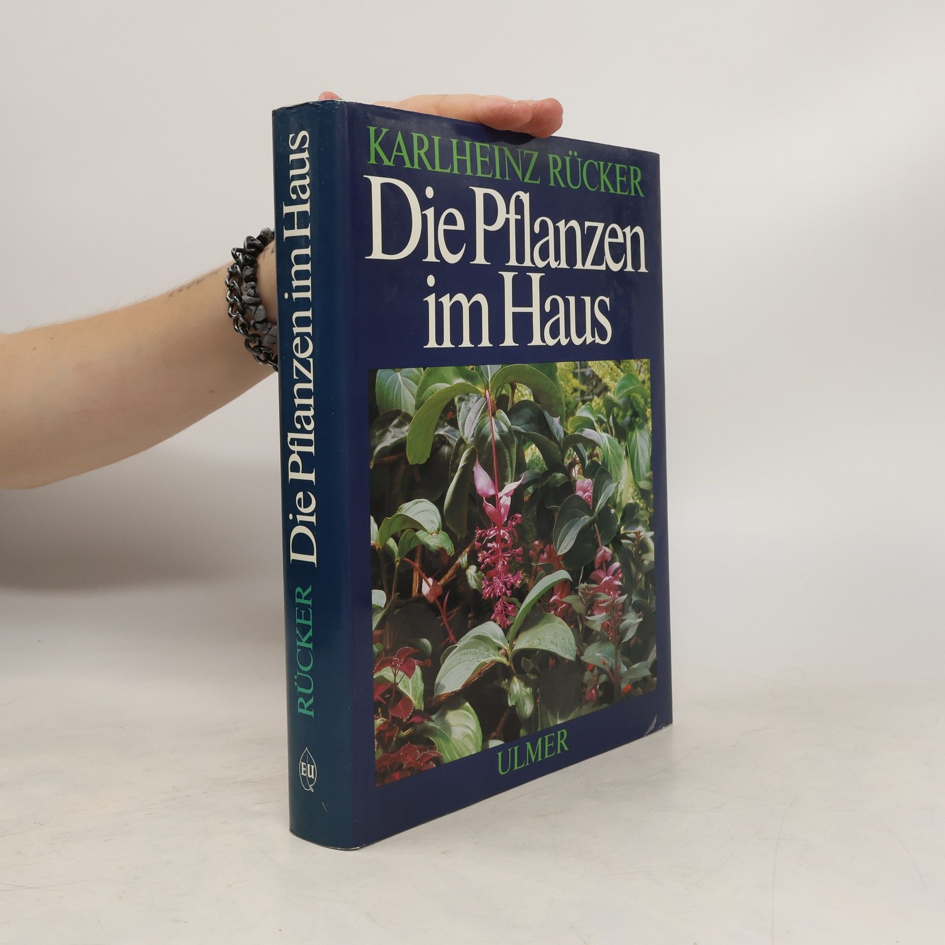 Karlheinz Rücker Die Pflanzen im Haus
