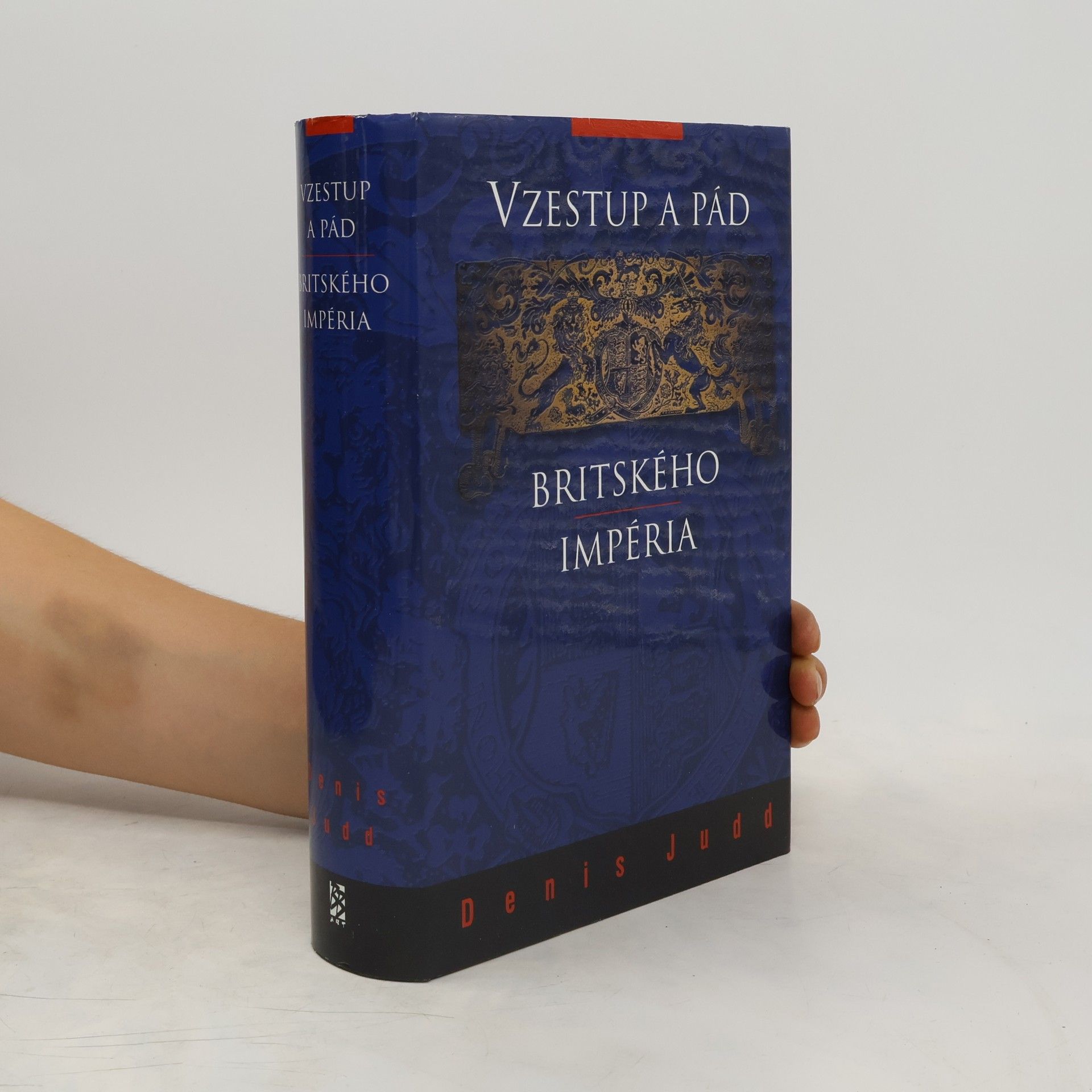 Denis Judd Impérium: Britská imperiální zkušenost od roku 1765 do současnosti