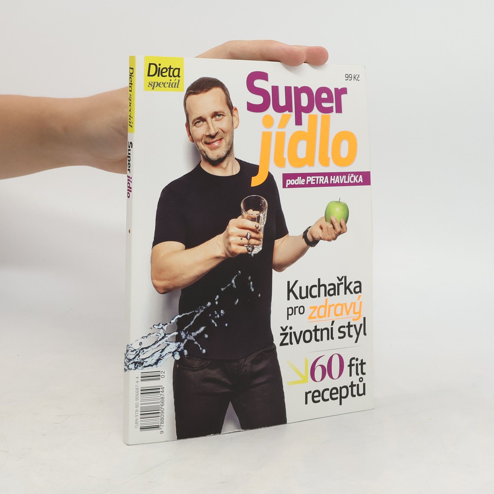Petr Havlíček Super jídlo podle Petra Havlíčka. Kuchařka pro zdravý životní styl
