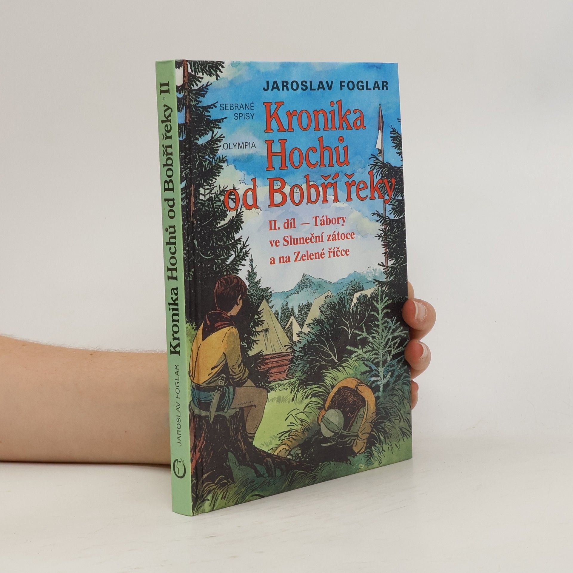Jaroslav Foglar Kronika hochů od Bobří řeky II. Tábory ve Sluneční zátoce a na Zelené říčce