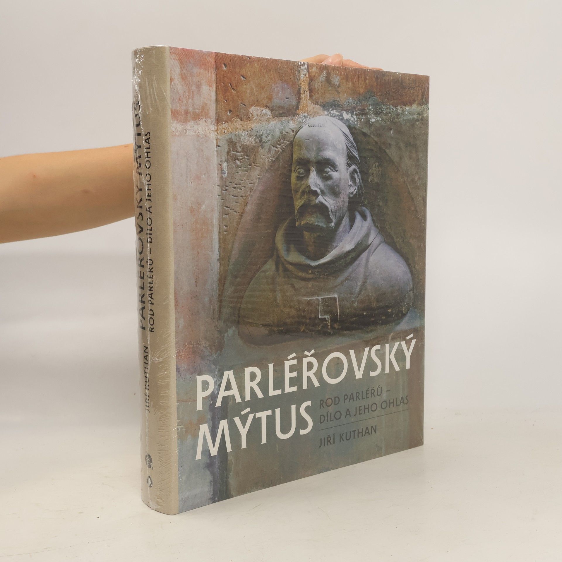 Jiří Kuthan Parléřovský mýtus : rod Parléřů - dílo a jeho ohlas