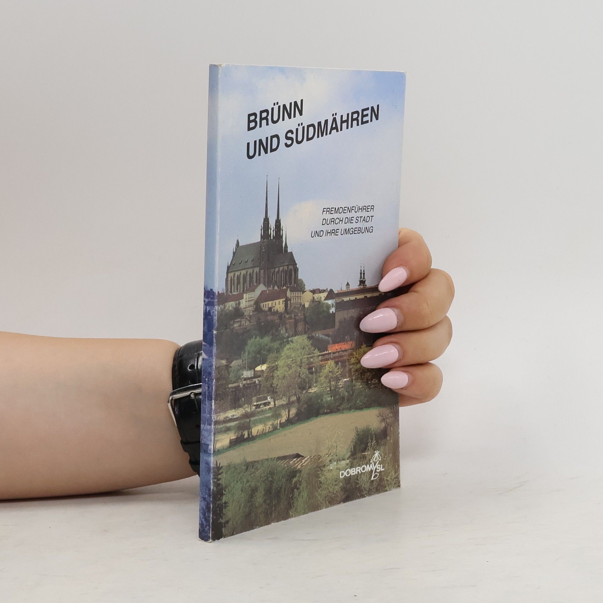 kolektiv Brünn und Südmähren : Fremdenführer durch die Stadt und ihre Umgebung