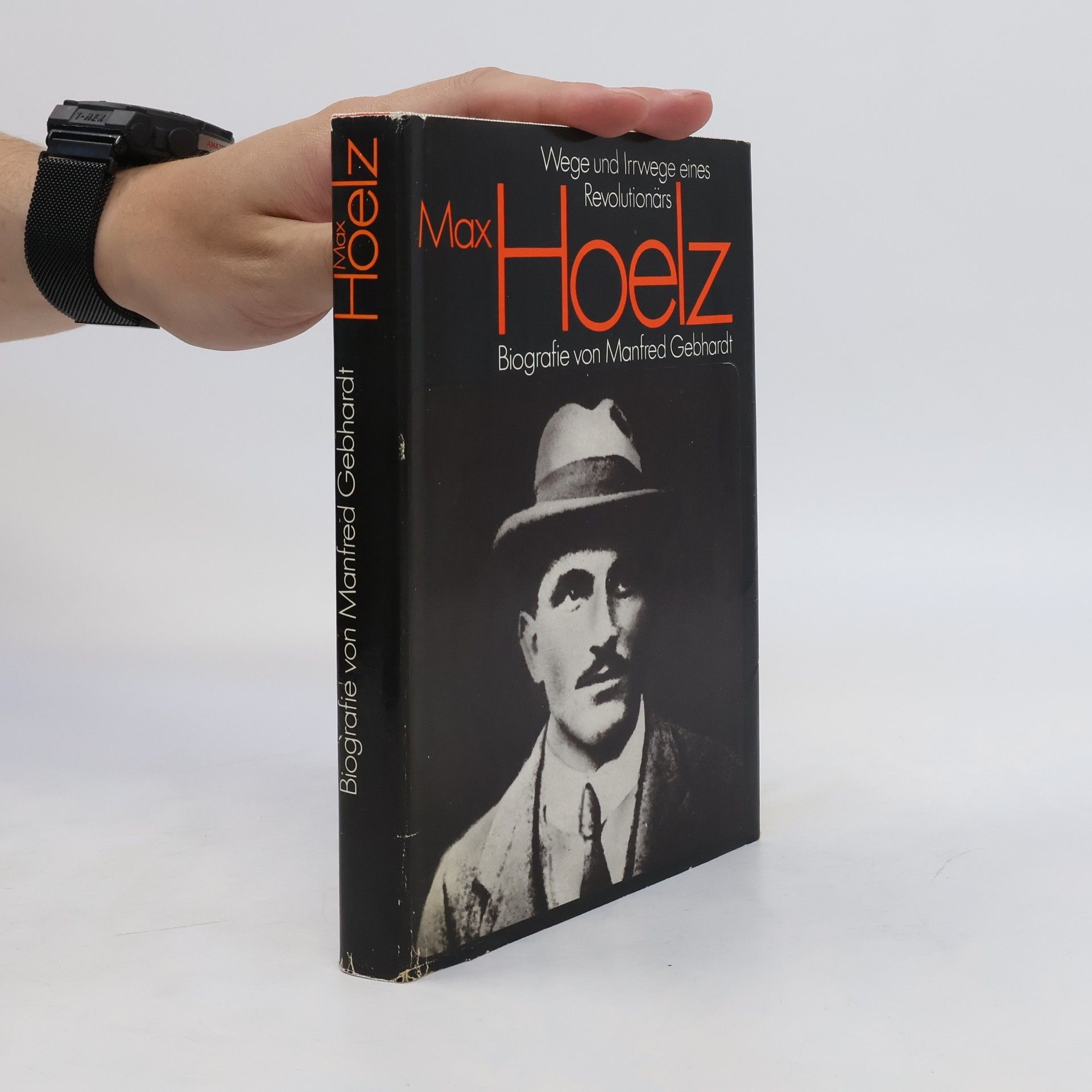 Manfred Gebhardt Max Hoelz. Wege und Irrwege eines Revolutionärs